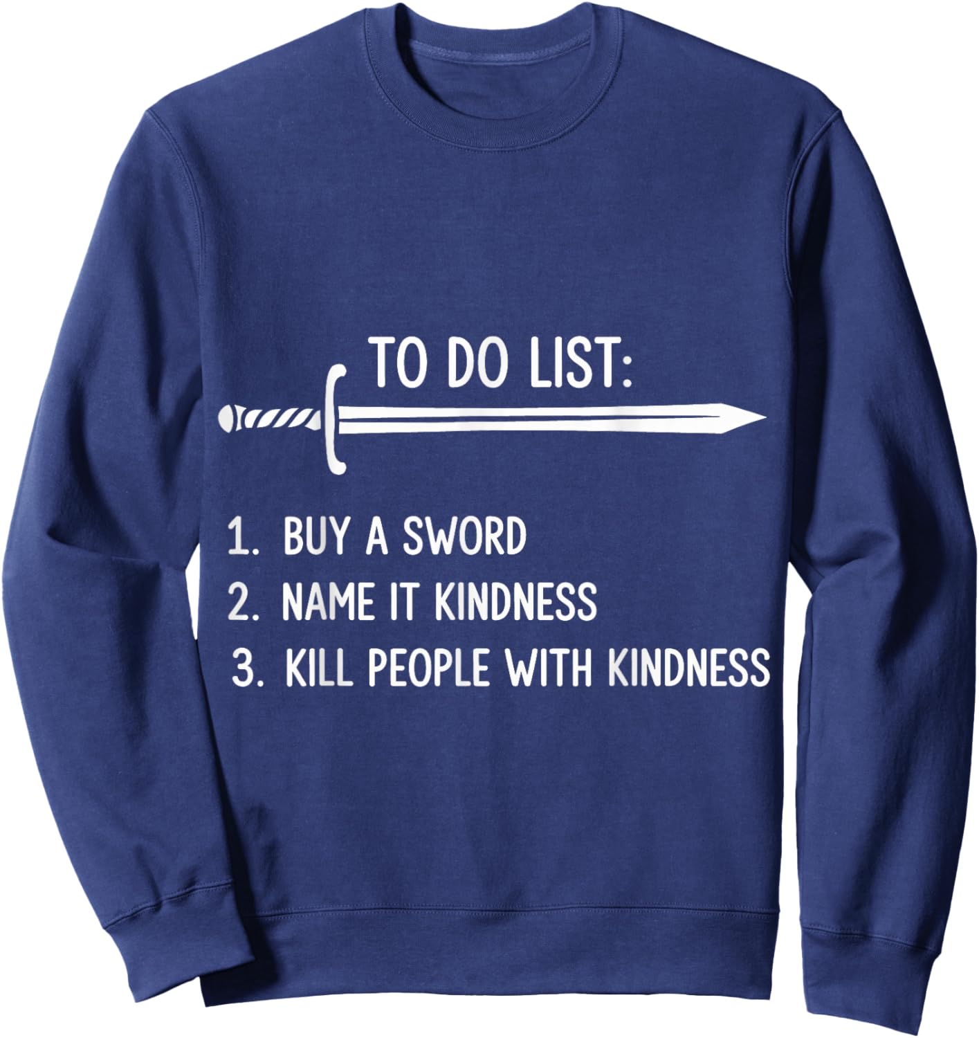 Fantasy Buy A Sword Name It Kindness RPG Tabletop Nerd Sweatshirt - Sweatshirt | Navy