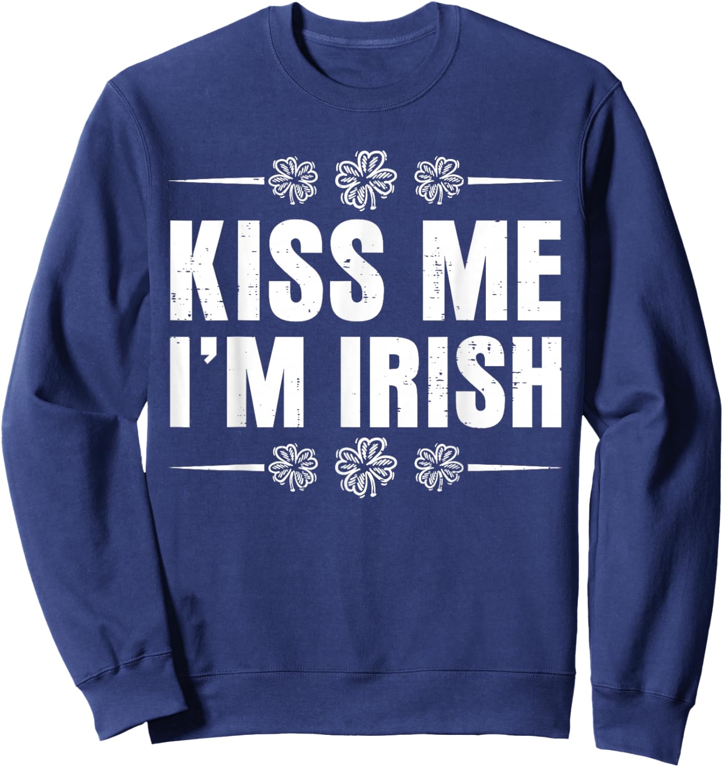 Kiss Me Im Irish St Patricks Day Shamrock Men Women Kid Sweatshirt - Sweatshirt | Navy