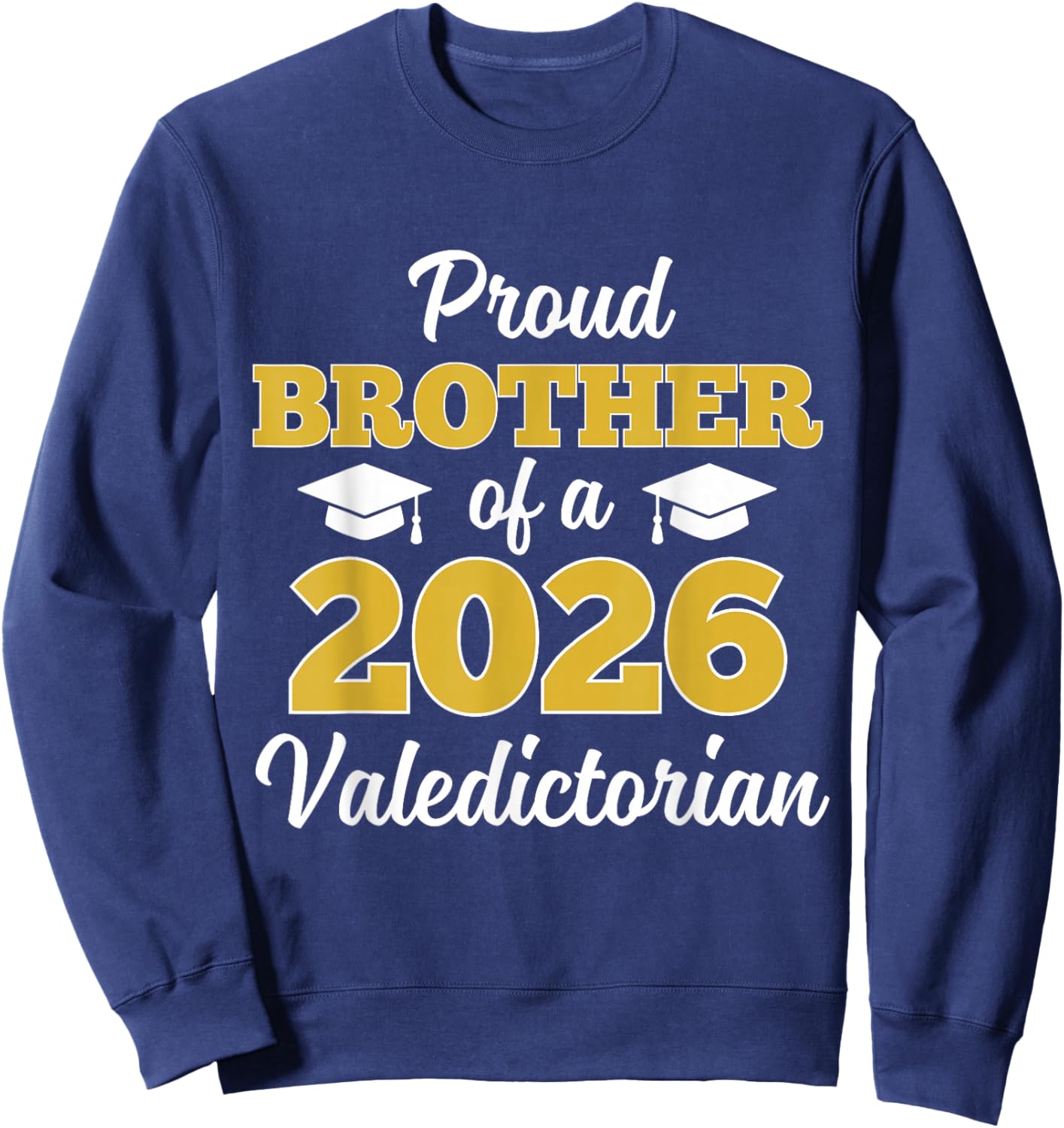 Proud Brother of a 2026 Valedictorian Sweatshirt - Sweatshirt | Navy