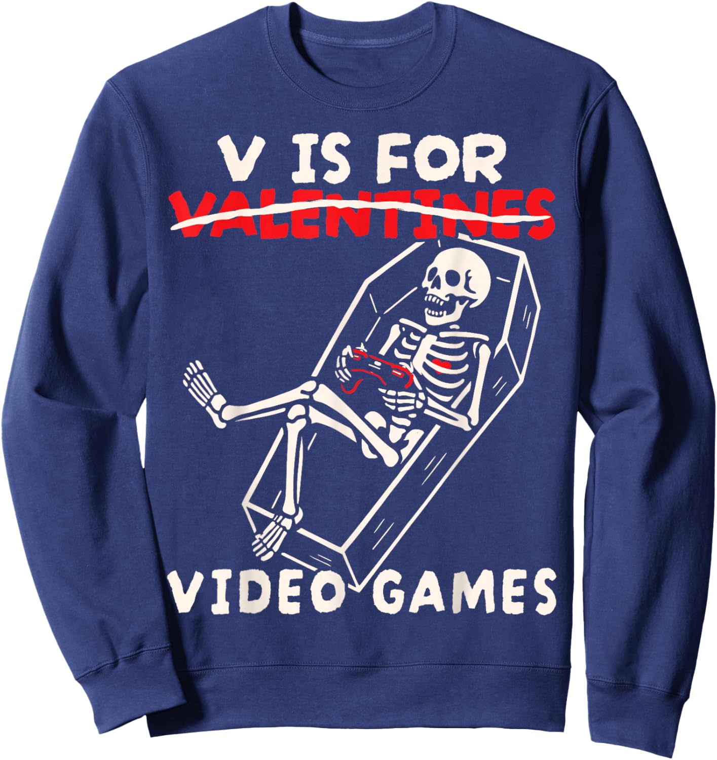 V is for Video Games Shirt Funny Gamer Skeleton Sweatshirt - Sweatshirt | Navy