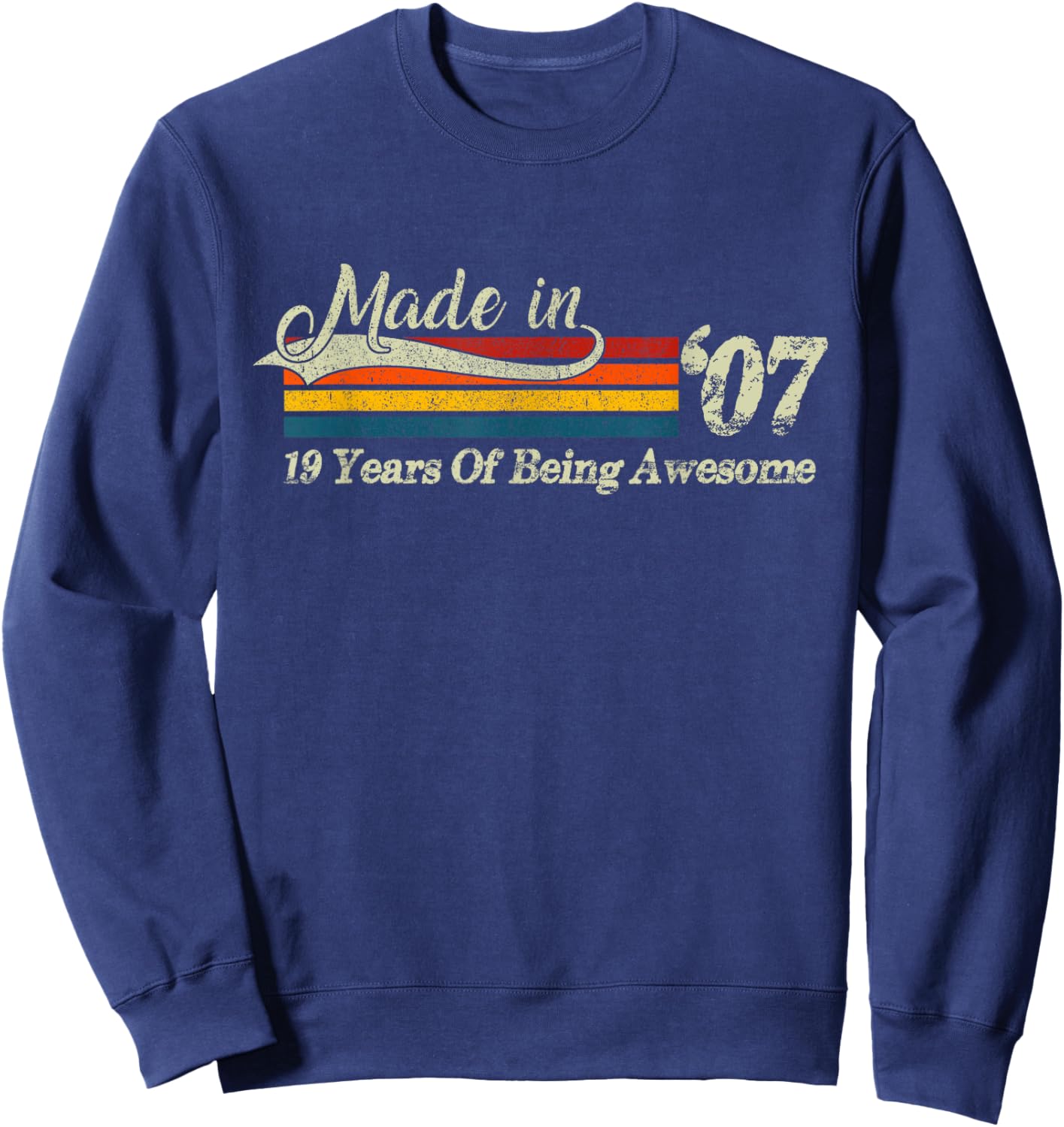 19th Birthday Gift Made in 2007 19 Years of Being Awesome Sweatshirt - Sweatshirt | Navy