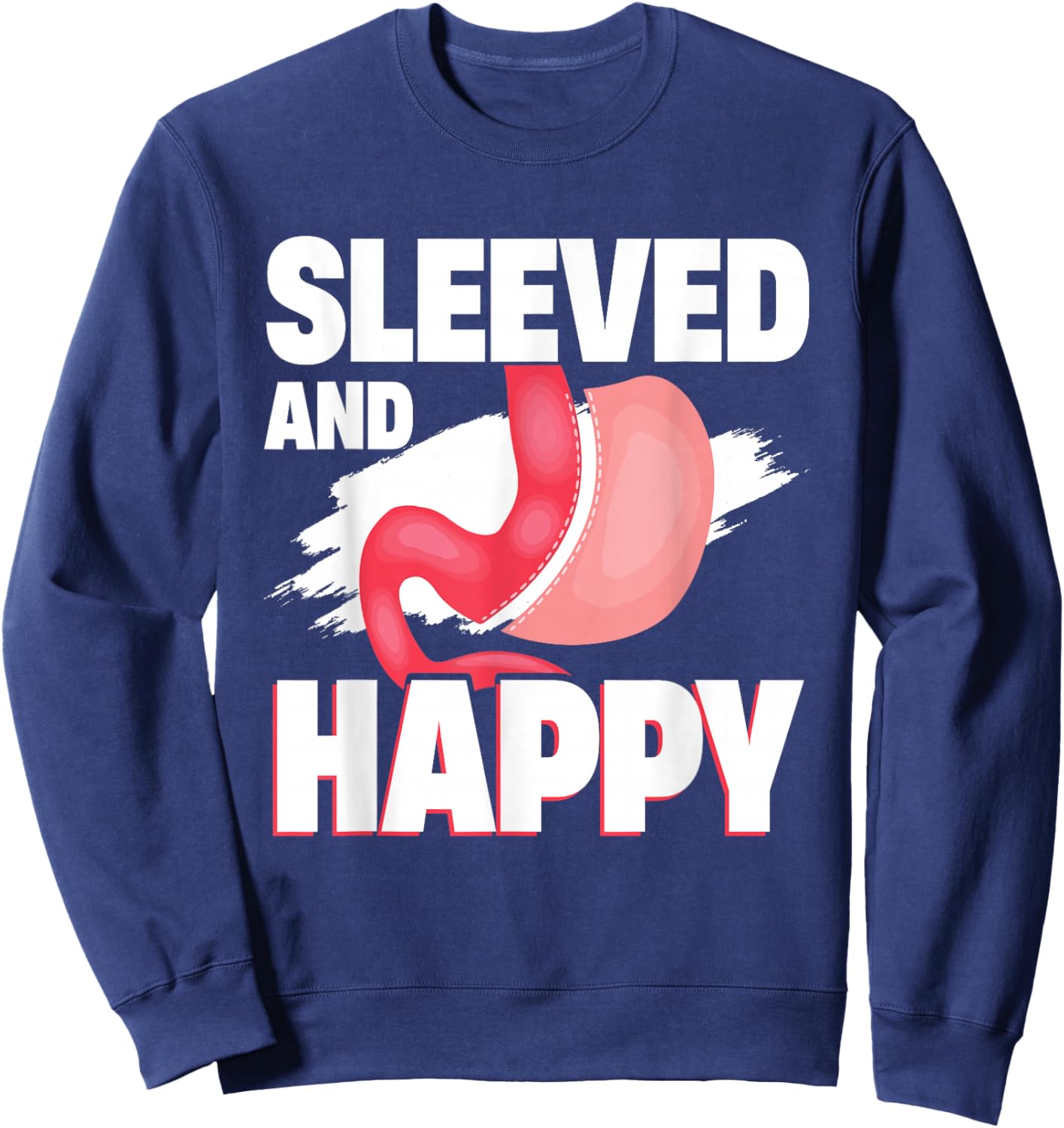 Bariatric Surgery, Gastric Bypass, Weight Loss Appreciation Sweatshirt - Sweatshirt | Navy