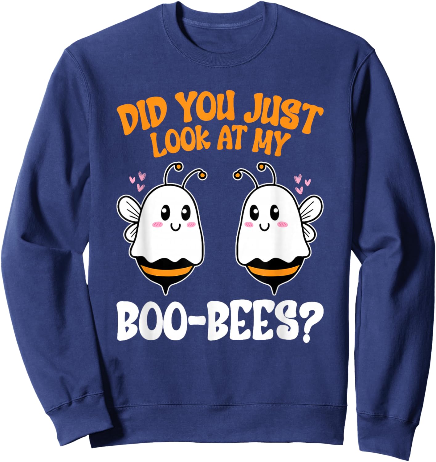 Did You Just Look at My Boo-Bees Funny Halloween Sweatshirt - Sweatshirt | Navy