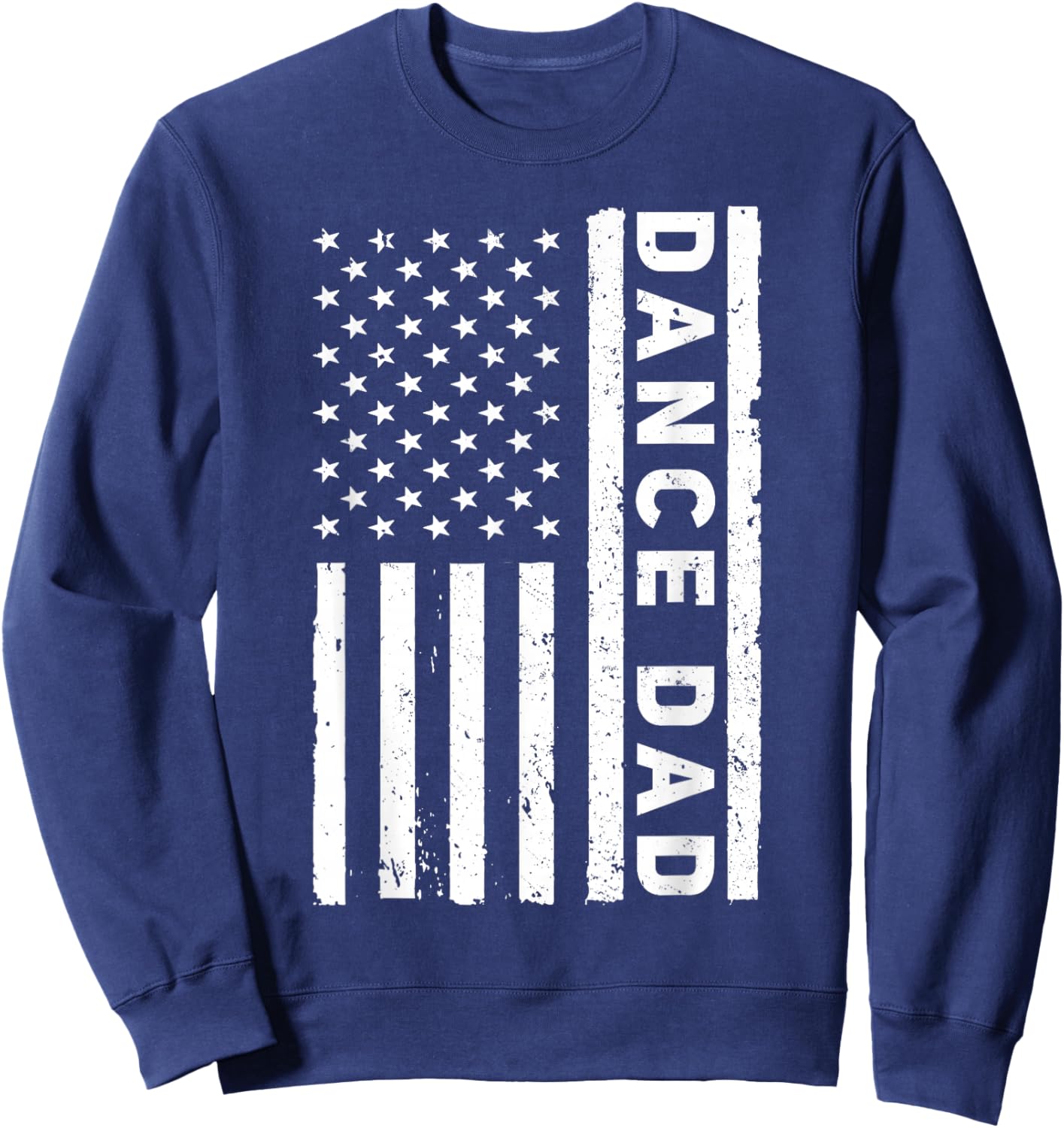 Dance Dad Art Father Dancing Competition Dance Dad Sweatshirt - Sweatshirt | Navy