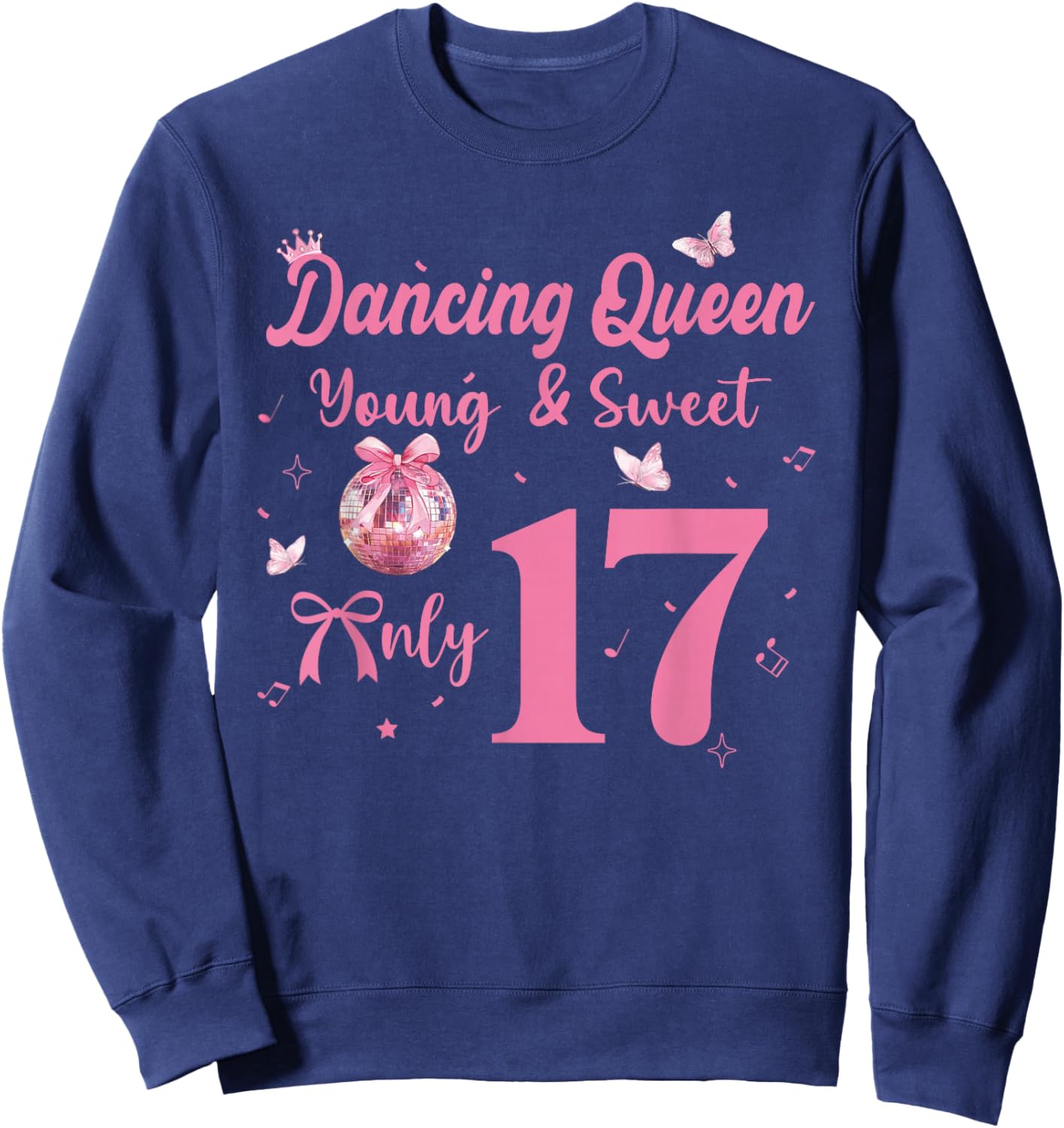 Dancing Queen Young & Sweet Only 17 Disco Bow 17th Birthday Sweatshirt - Sweatshirt | Navy