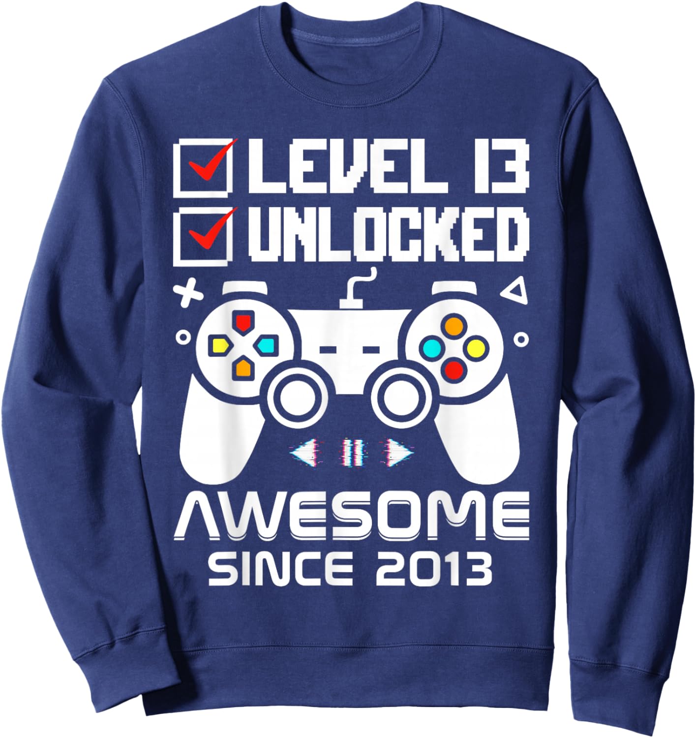 Level 13 Unlocked 13th Video Gamer Birthday Sweatshirt - Sweatshirt | Navy
