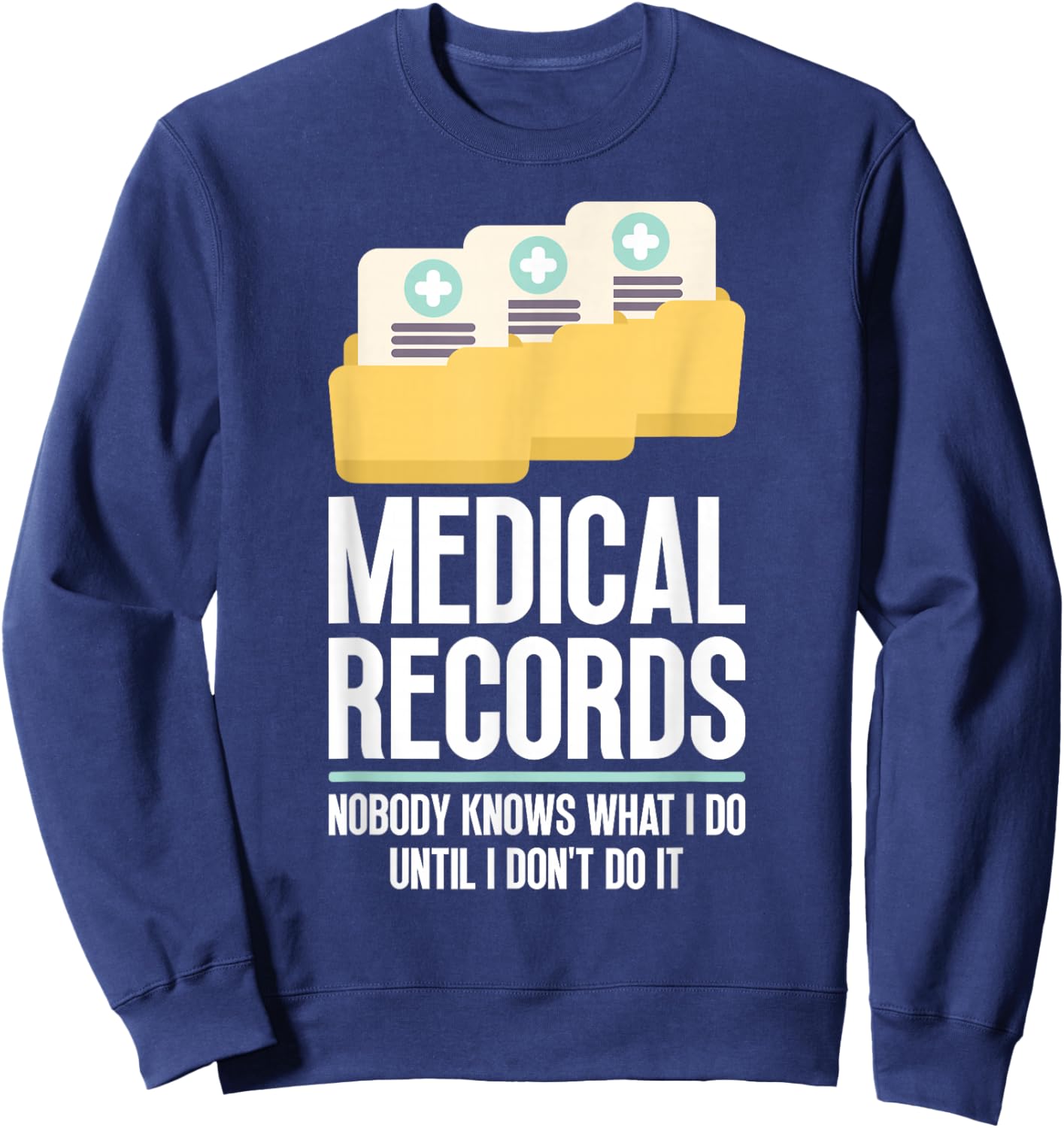 Medical Records Director Funny Medical Records Clerk Sweatshirt - Sweatshirt | Navy