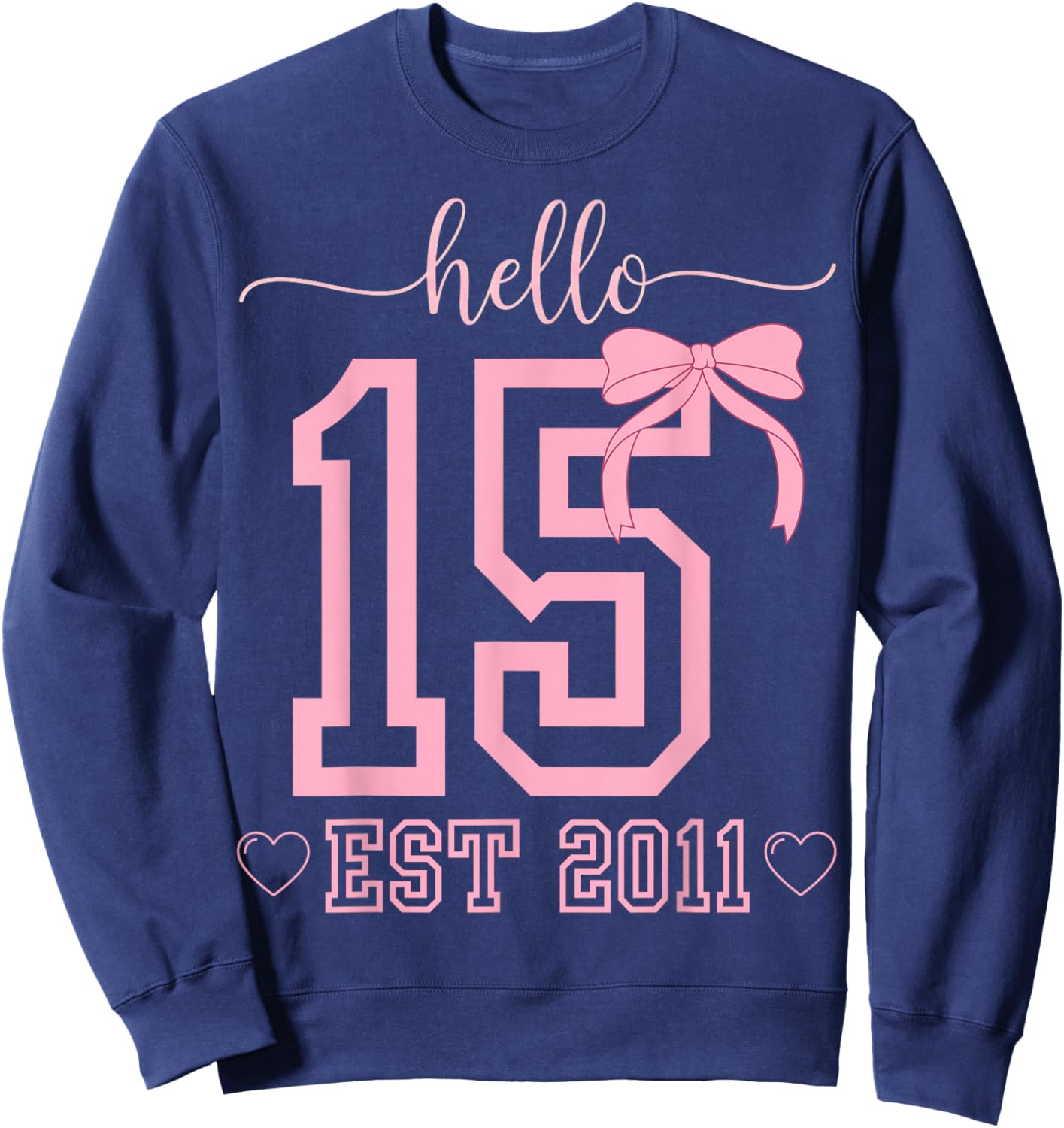 Hello Fifteen Est 2011 Coquette Bow 15th Birthday Girls Sweatshirt - Sweatshirt | Navy