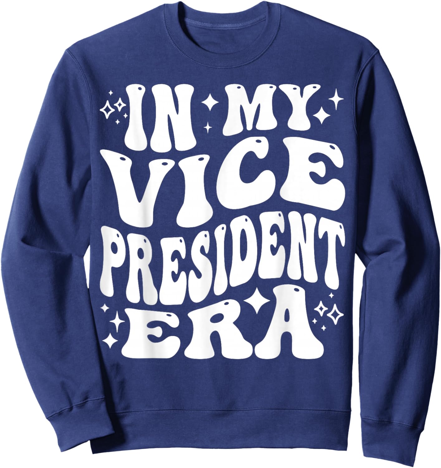 in My Vice President Era, Funny VP Club Officer Leader Sweatshirt - Sweatshirt | Navy