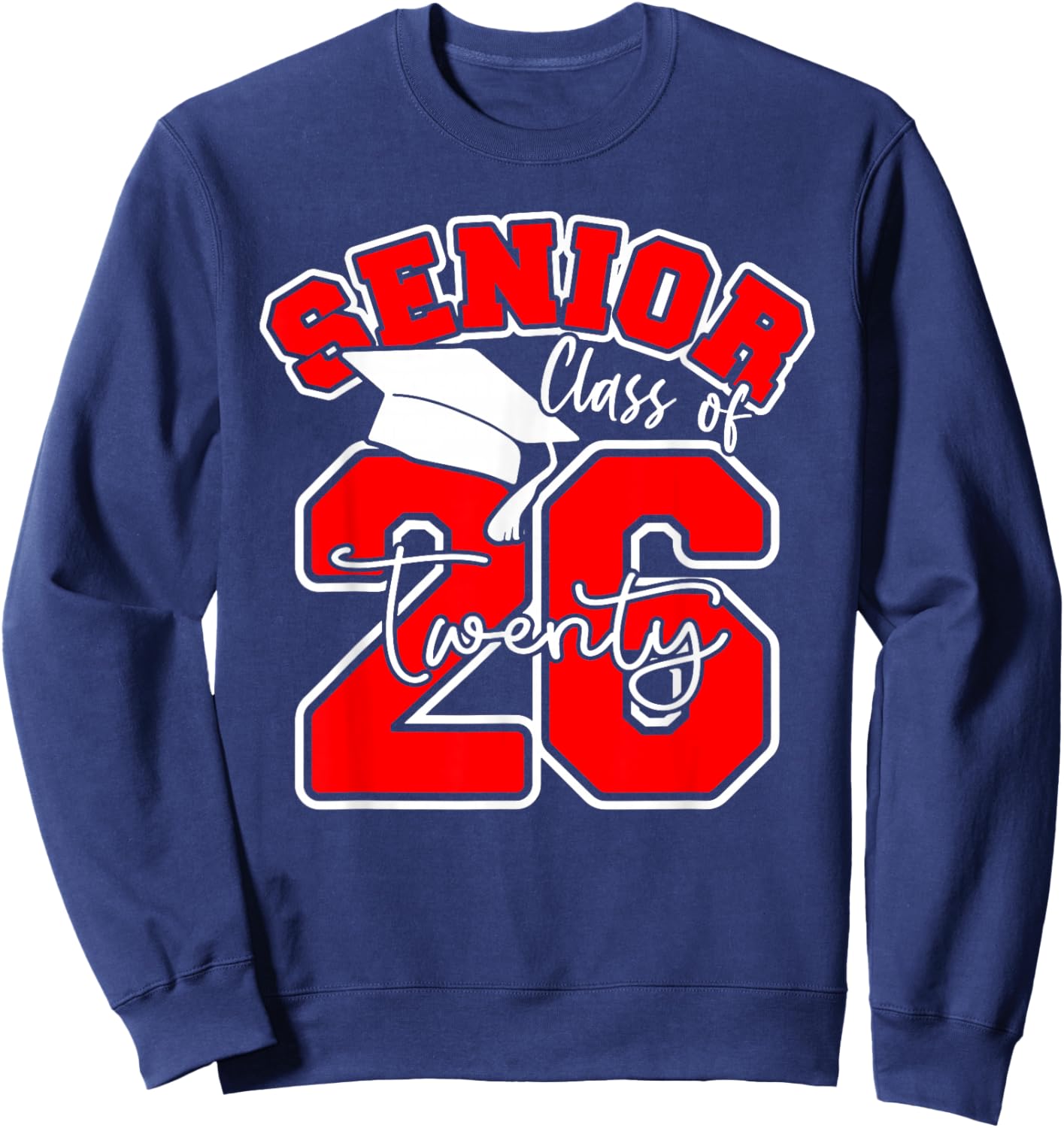 Class of 2026 Senior - 2026 Graduation Sweatshirt - Sweatshirt | Navy