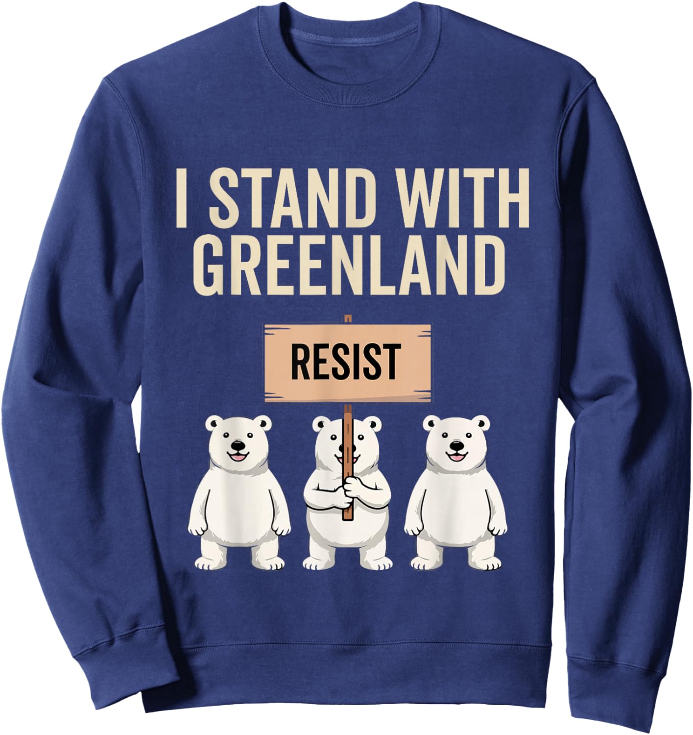 I Stand with Greenland Protest Polar Bear Greenland Denmark Sweatshirt - Sweatshirt | Navy