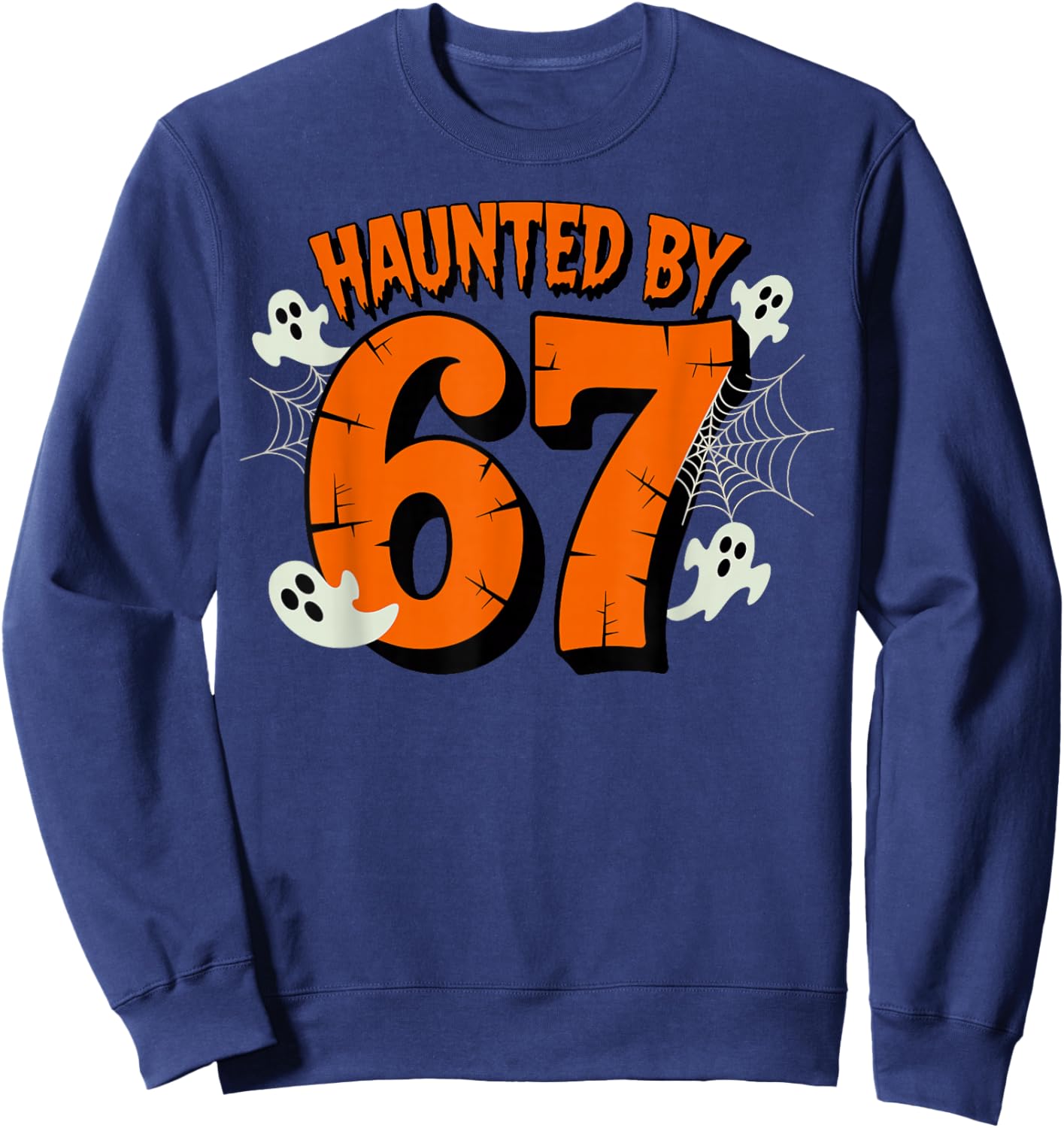 Haunted by 67 Halloween Funny 67 Meme Six Seven Ghost Sweatshirt - Sweatshirt | Navy