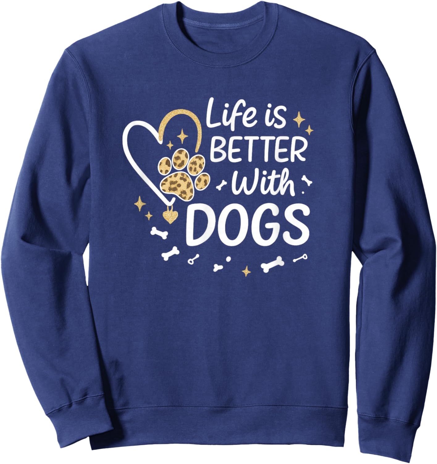 Life is Better with Dogs Paw Heart Cute Graphic Sweatshirt - Sweatshirt | Navy