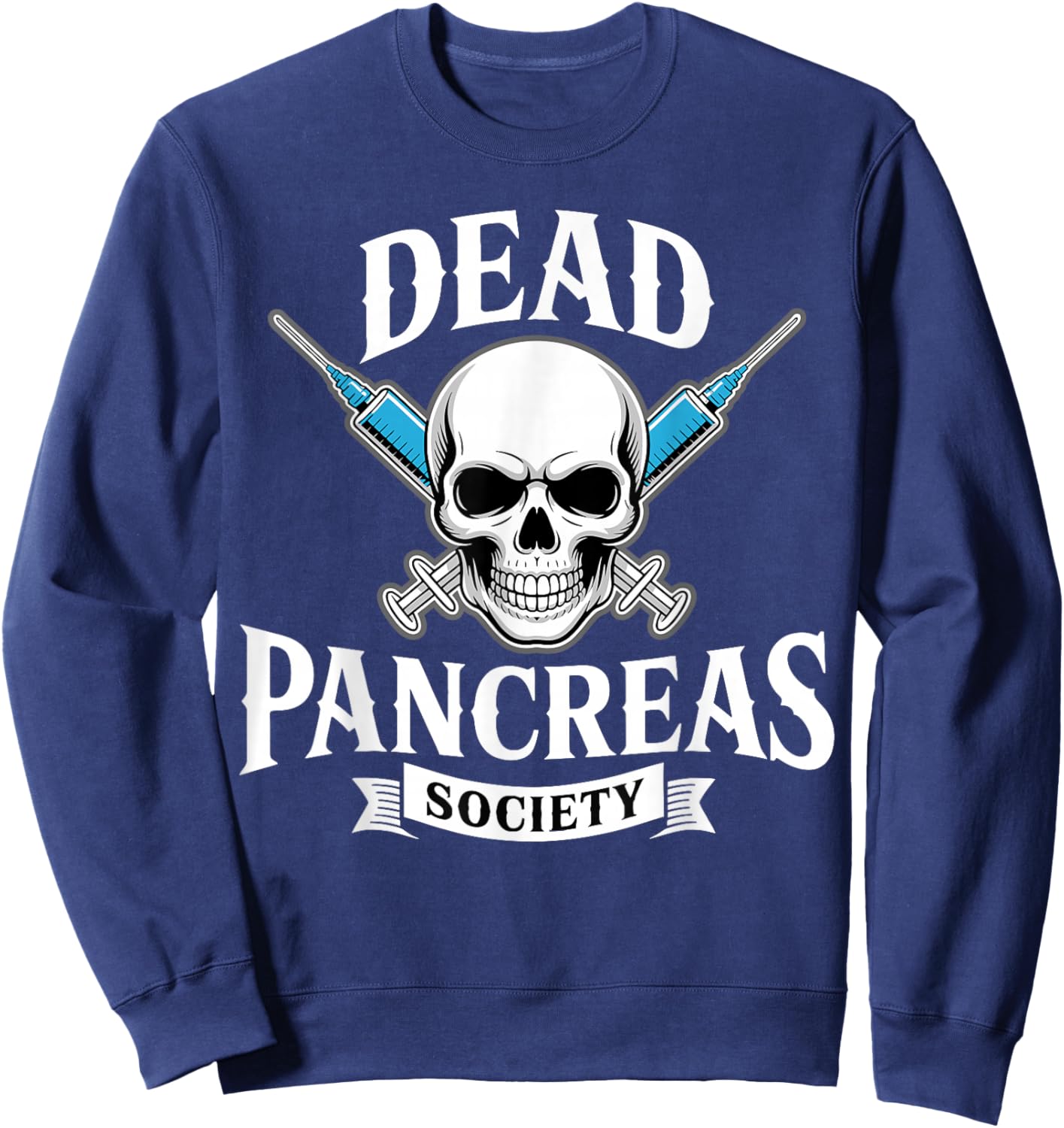 Dead Pancreas Society, Type One Diabetes Awareness, T1d Sweatshirt - Sweatshirt | Navy