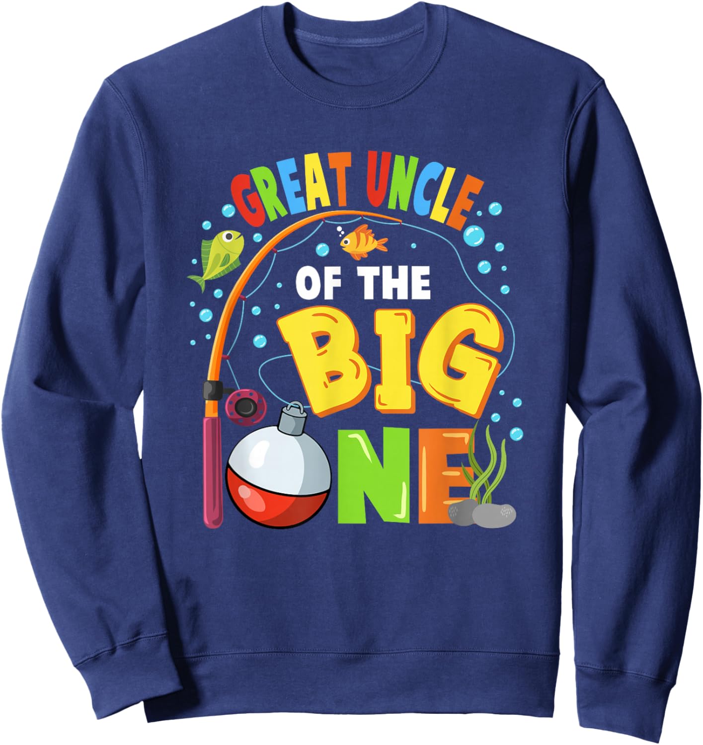 Great Uncle of The Big One Fishing Birthday Boy Family Party Sweatshirt - Sweatshirt | Navy