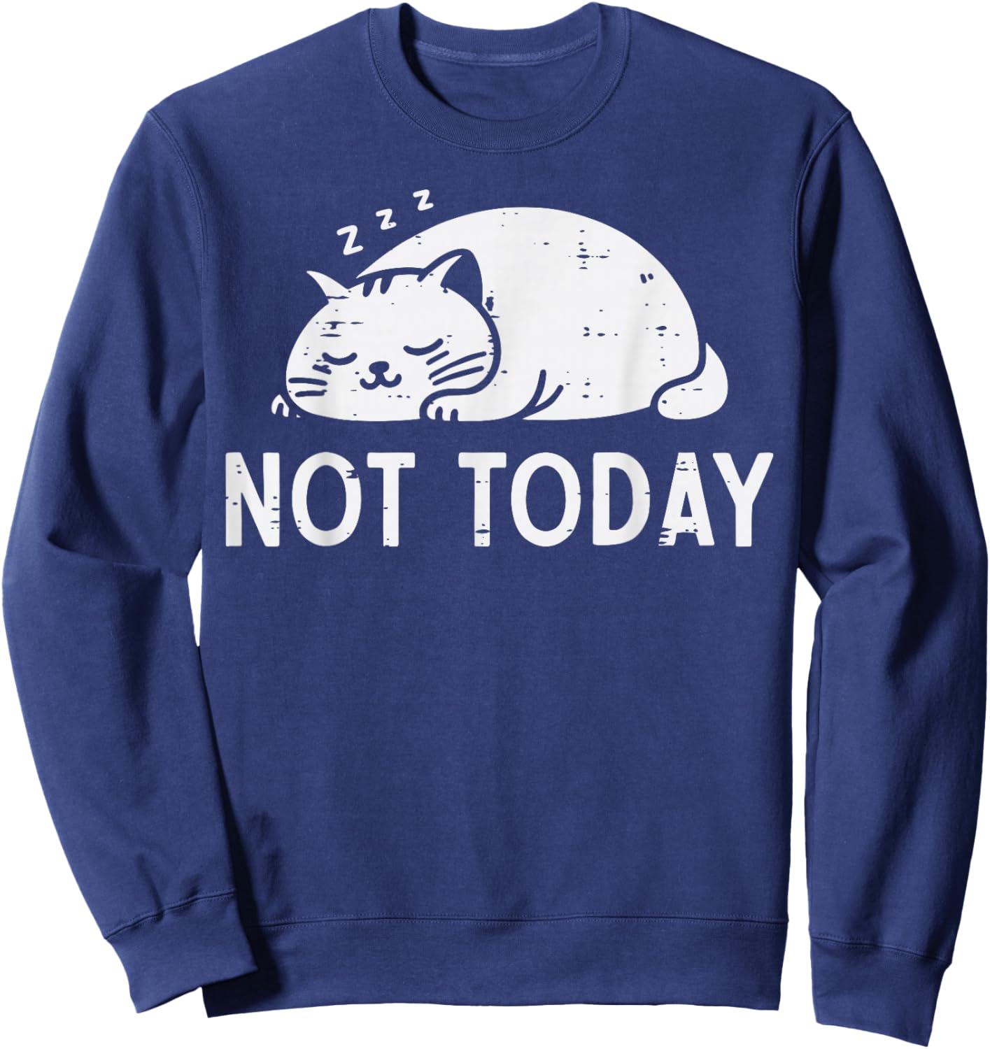 Cat Sleeping Not Today Funny Kitten Kitty Women Girls Kids Sweatshirt - Sweatshirt | Navy