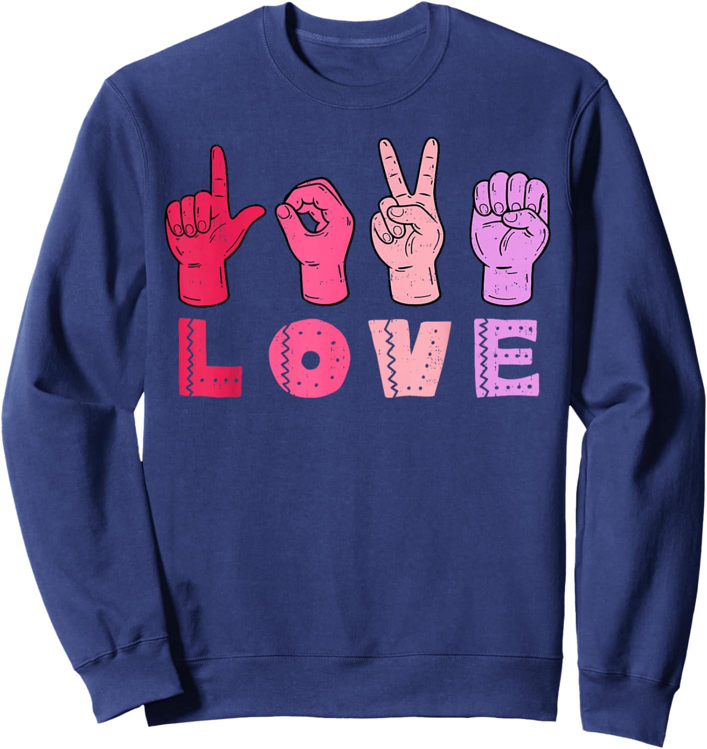 Love Hand Sign Language ASL Valentines Day Men Women Kids Sweatshirt - Sweatshirt | Navy
