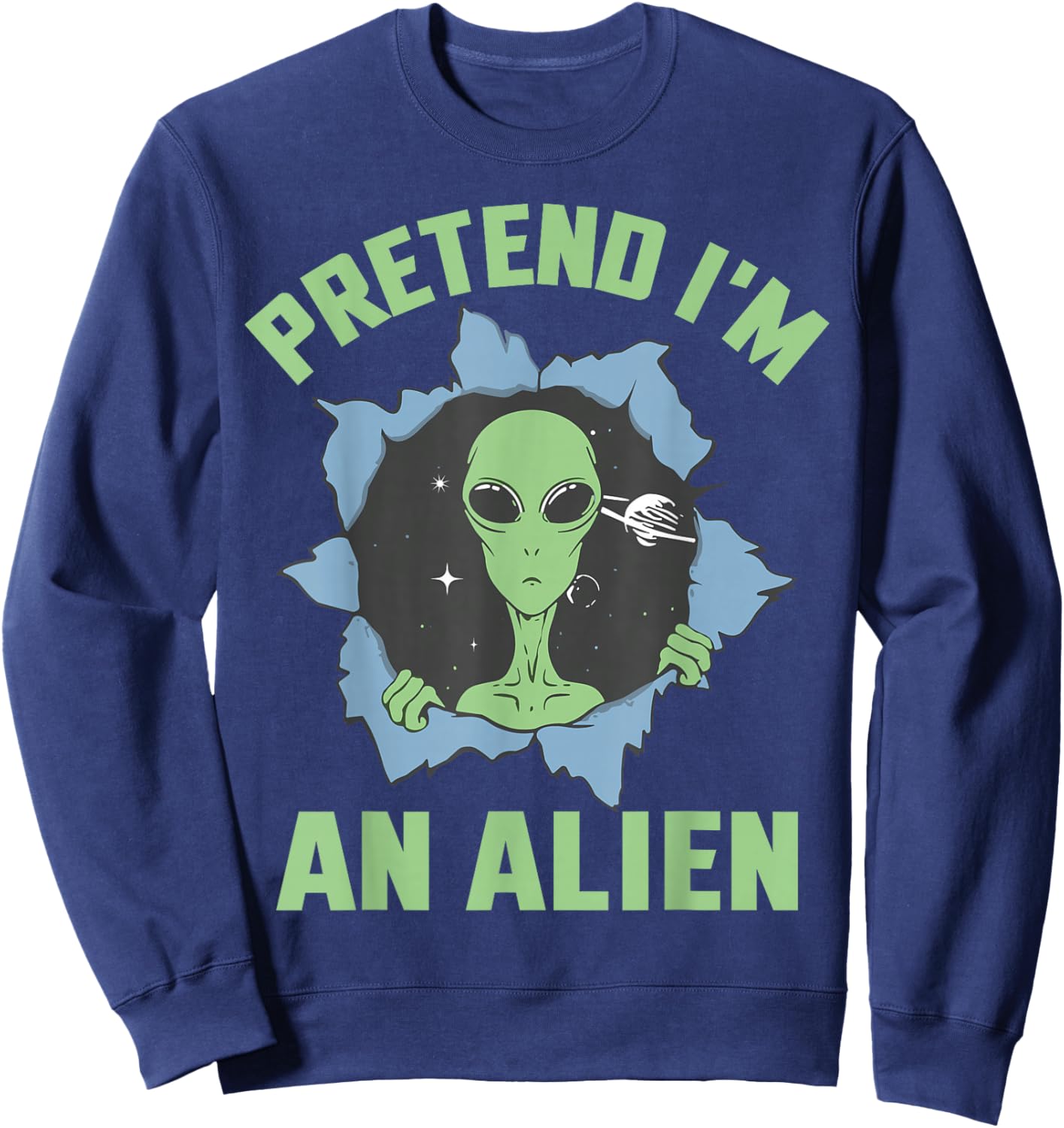 Pretend I'm an Alien Funny Lazy Alien Halloween Costume Sweatshirt - Sweatshirt | Navy