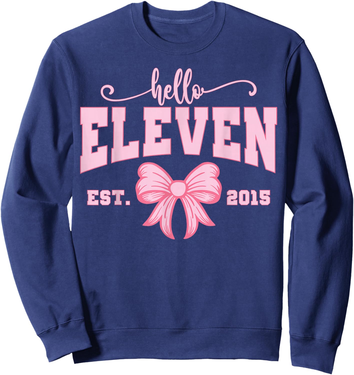 Hello Eleven Est 2015 Girls Coquette Bow 11th Birthday Sweatshirt - Sweatshirt | Navy