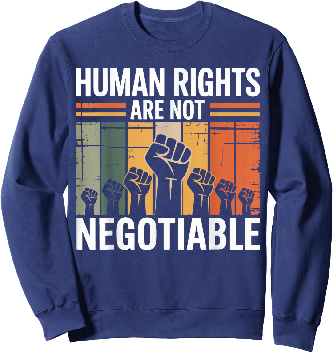 Human Rights are Not Negotiable Vintage Human Rights Sweatshirt - Sweatshirt | Navy