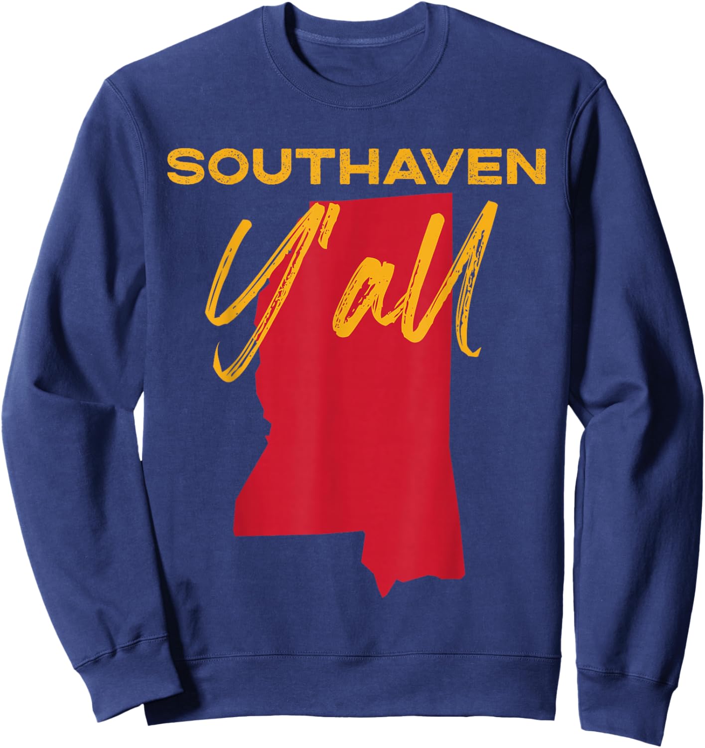 Southaven Mississippi Y'all MS Pride State Map Cute Sweatshirt - Sweatshirt | Navy