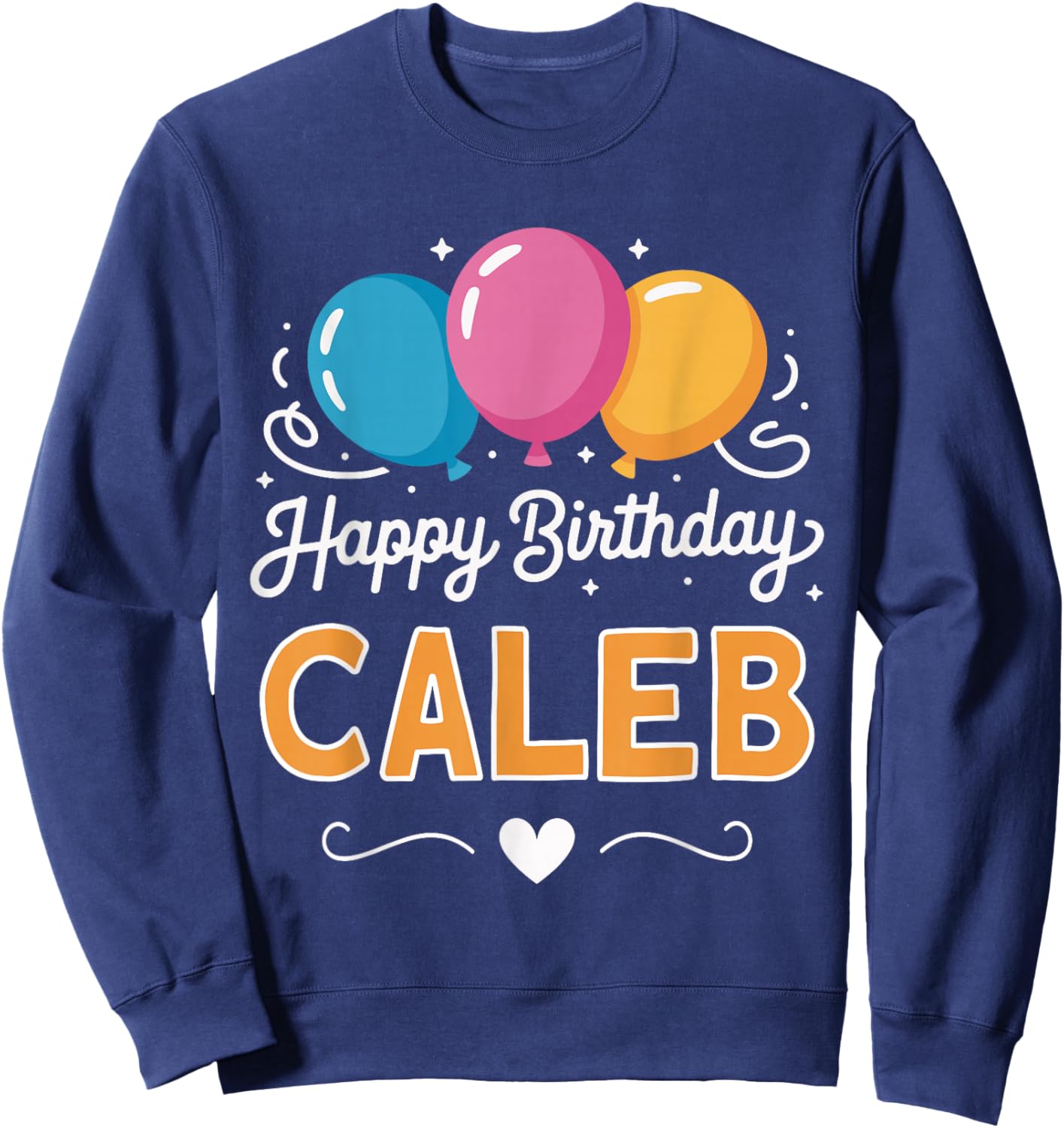 Happy Birthday Caleb Sweatshirt - Sweatshirt | Navy
