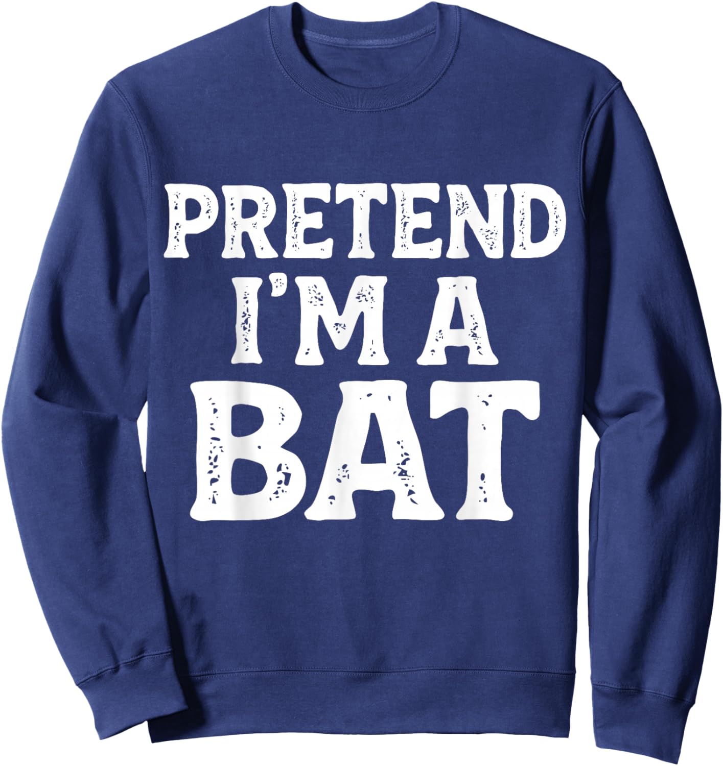 Pretend I'm A Bat Easy Lazy Funny Halloween Kids Mom Dad Sweatshirt - Sweatshirt | Navy