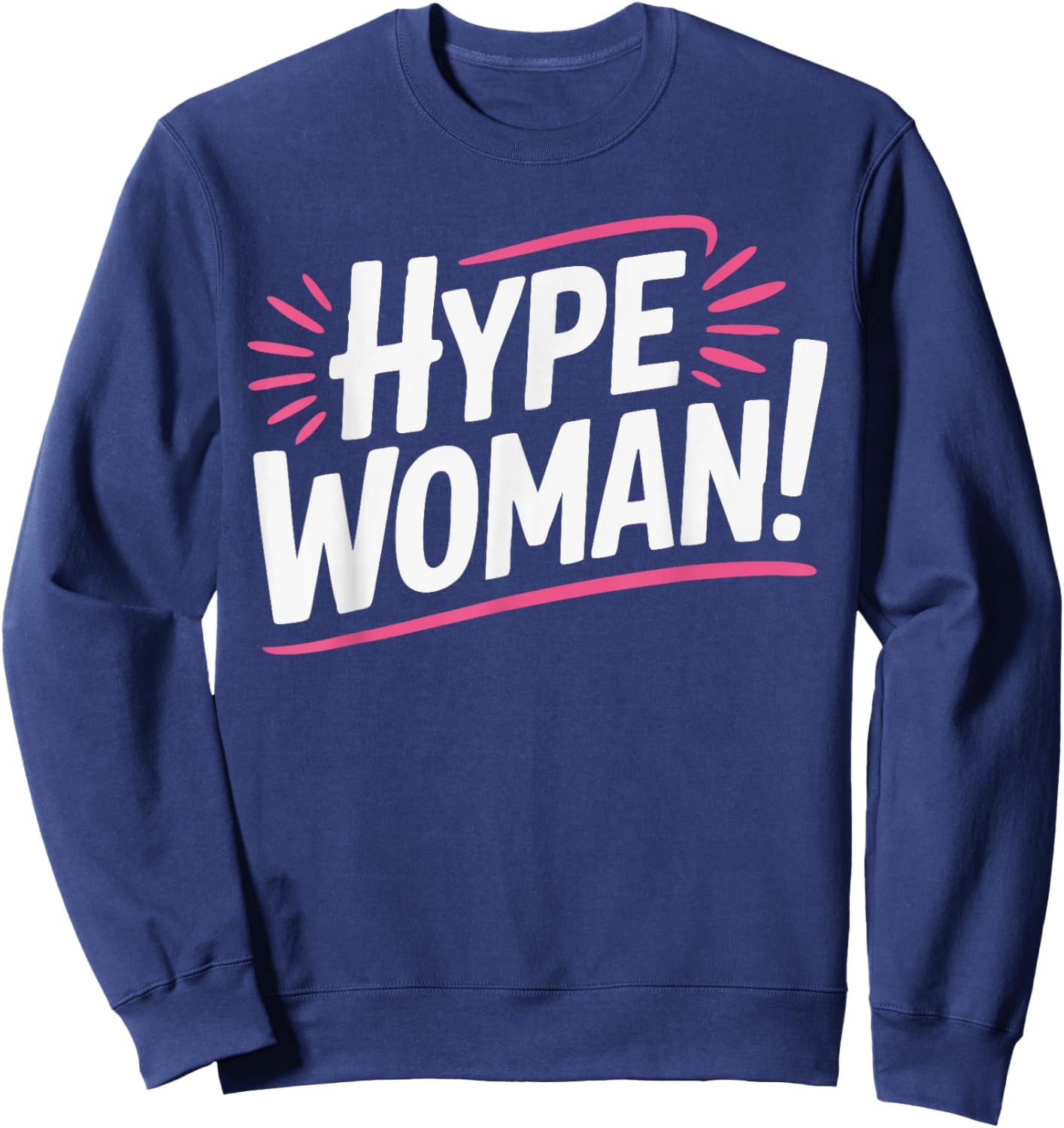 Hype Woman! Sweatshirt - Sweatshirt | Navy