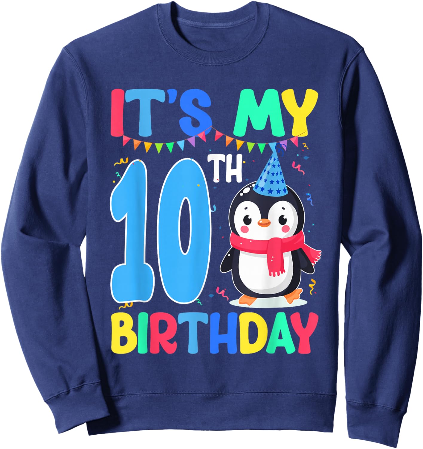 10 Year Old Birthday Penguin Themed It's My 10th Birthday Sweatshirt - Sweatshirt | Navy