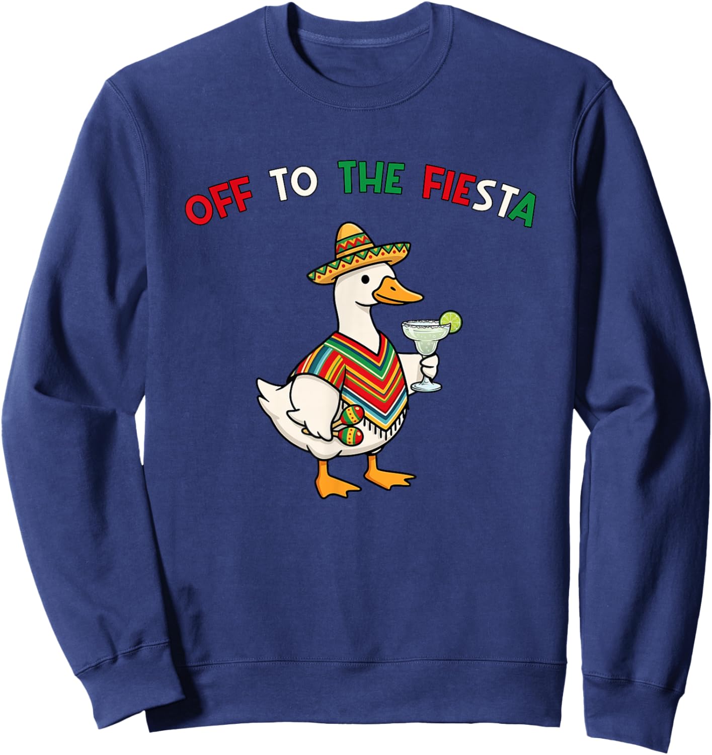 Off to The Fiesta Silly-Goose Drinks Margarita Cinco de Mayo Sweatshirt - Sweatshirt | Navy