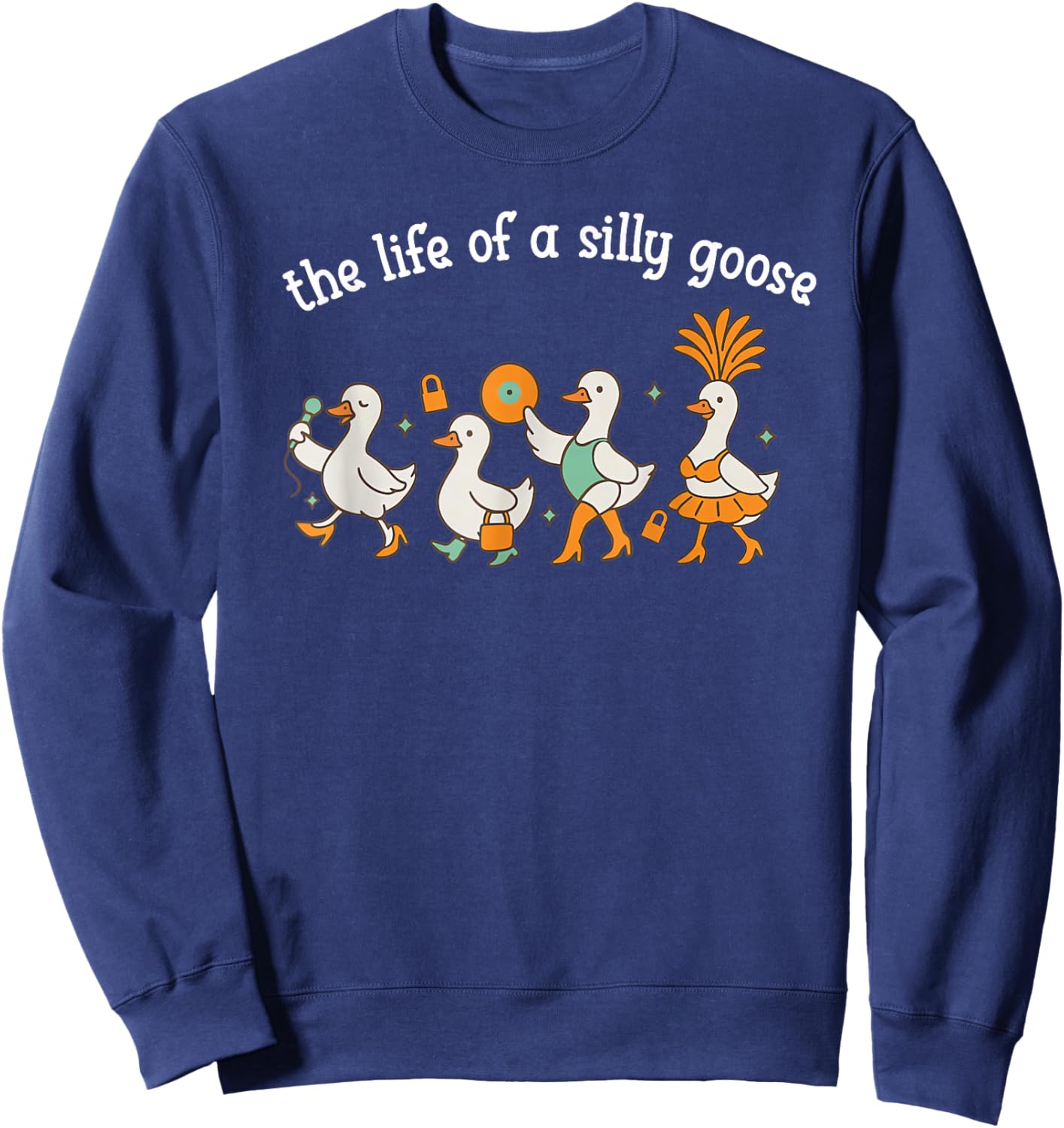 The Life of a Silly Goose Funny Trendy Meme Show Girl Sweatshirt - Sweatshirt | Navy