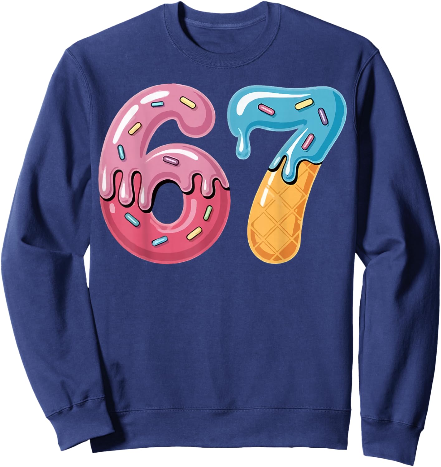 67 Ice Cream Drip Meme Funny Six Seven Gen Alpha Slang Sweatshirt - Sweatshirt | Navy