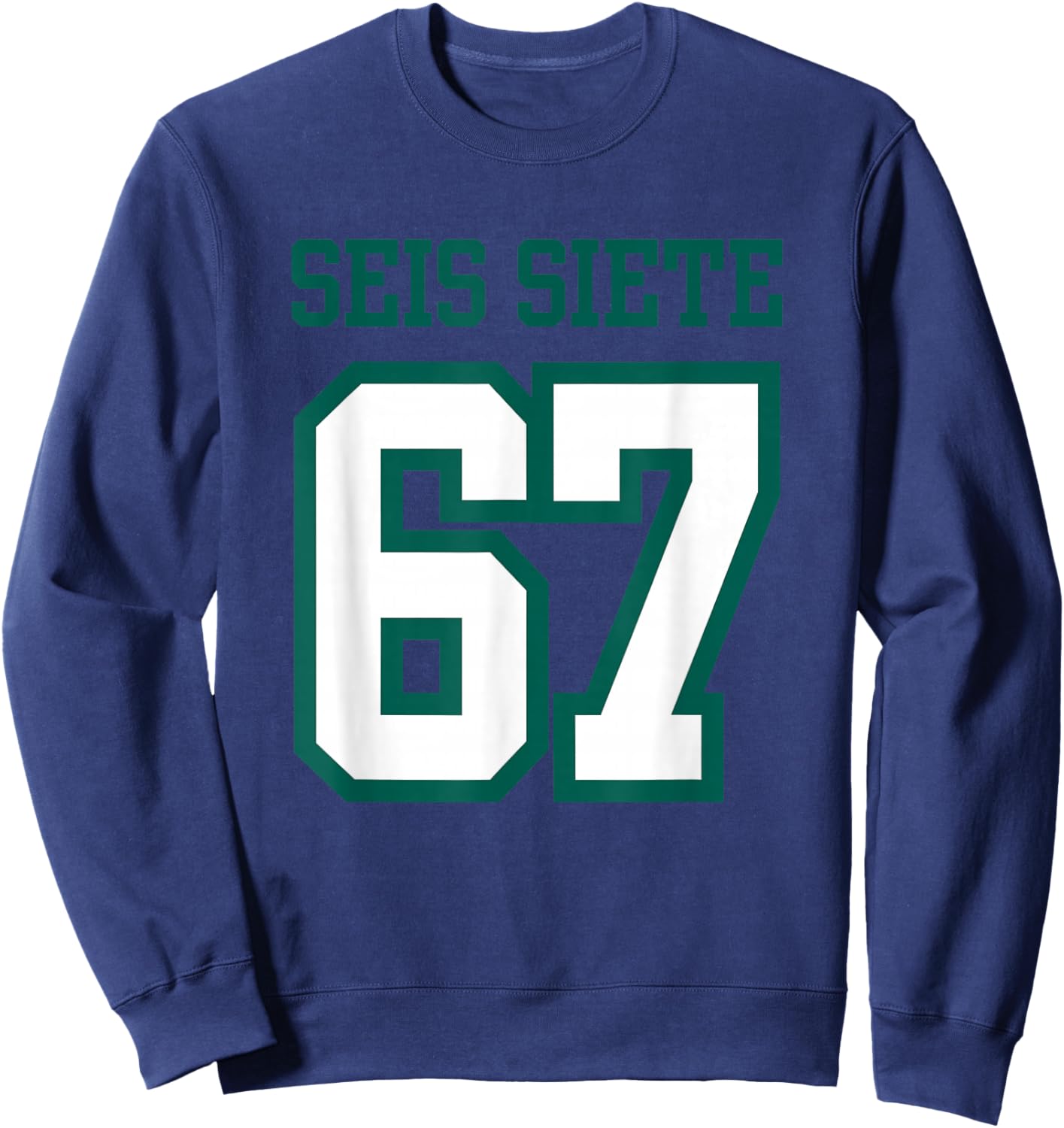 SEIS Siete 67 Six Seven Meme Gen Alpha Funny Spanish Teacher Sweatshirt - Sweatshirt | Navy