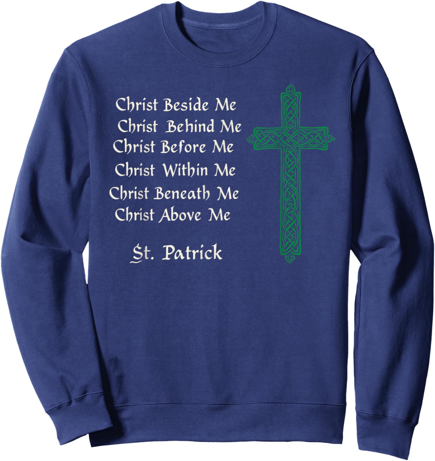St.Patrick’s Day Celtic Gaelic Christ Beside Me Irish Pride Sweatshirt - Sweatshirt | Navy