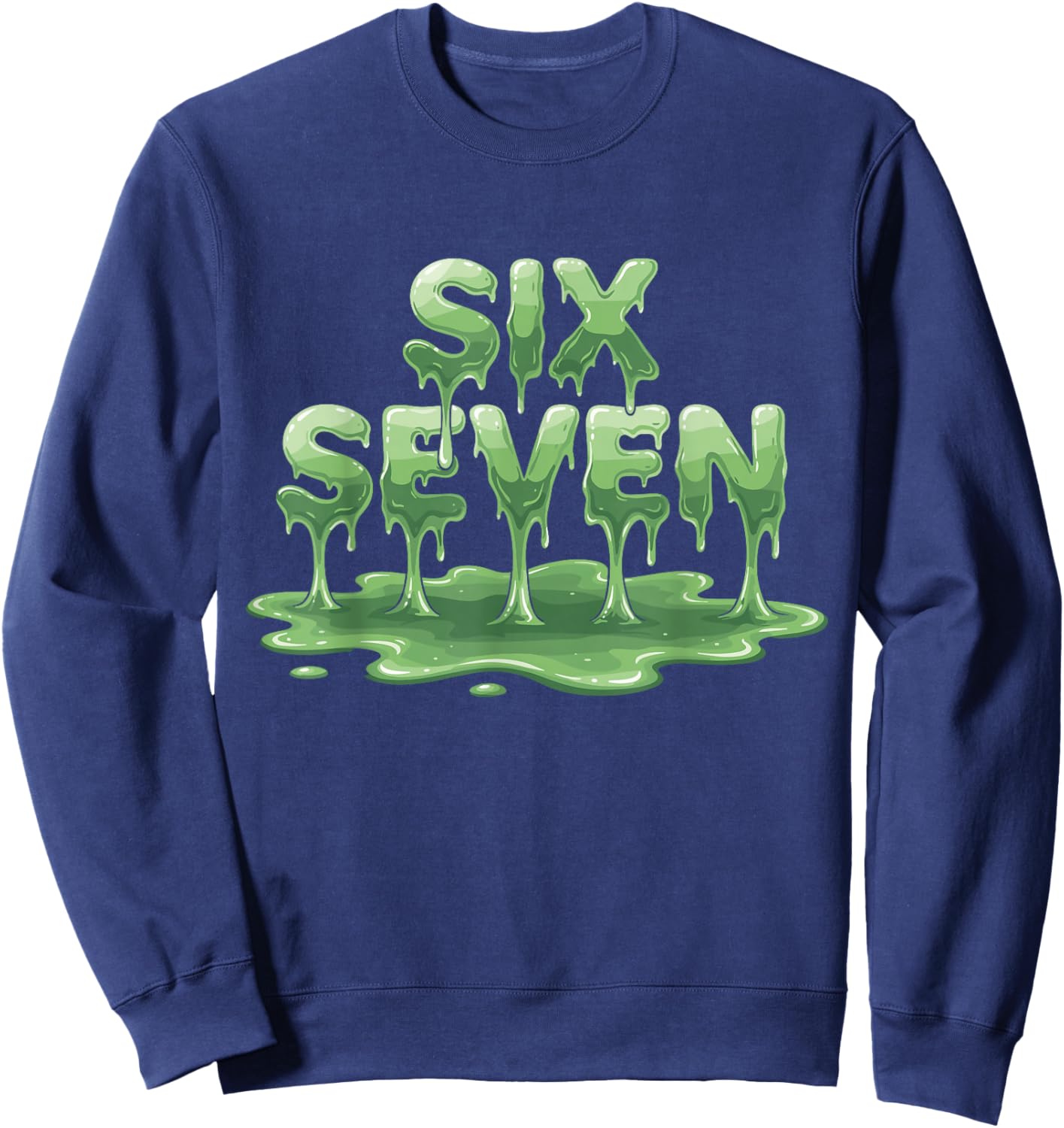 Six Seven Slime Meme Dripping 67 Design Sweatshirt - Sweatshirt | Navy