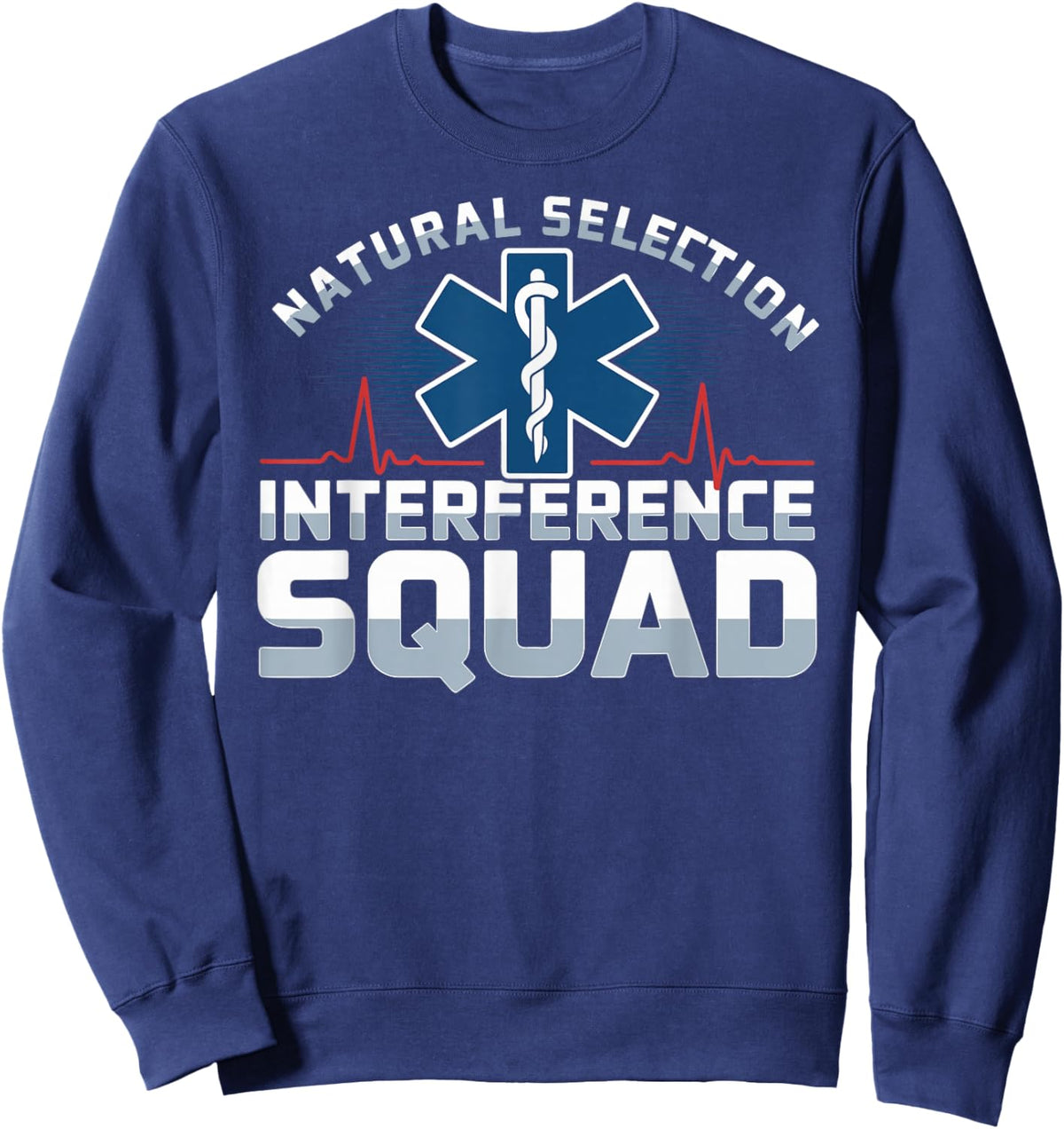 Funny Paramedic EMT Natural Selection Interference Squad Sweatshirt - Sweatshirt | Navy