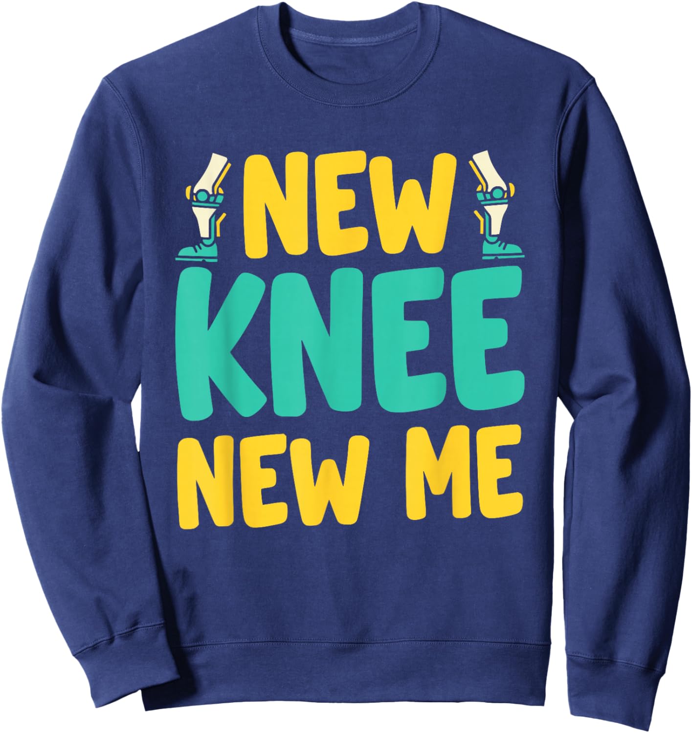 Knee Replacement Recovery New Knee New Me After Surgery Sweatshirt - Sweatshirt | Navy