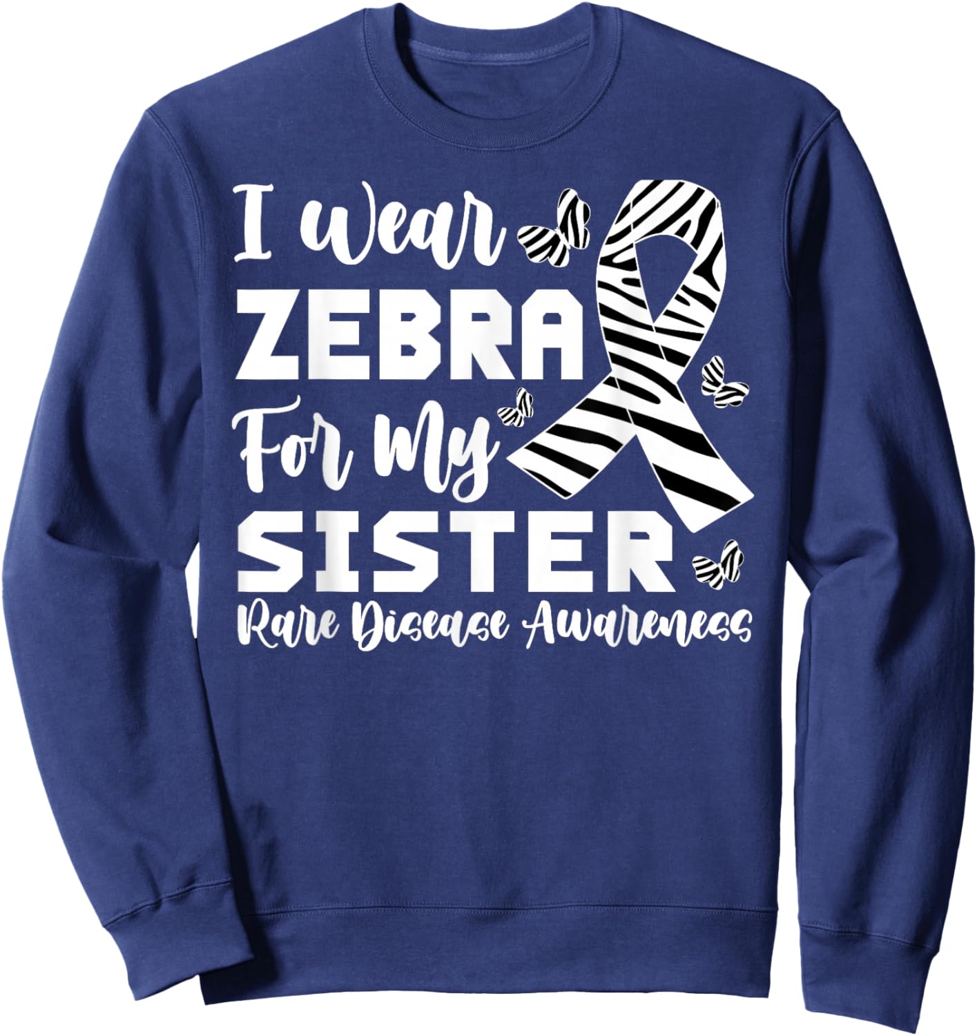 I Wear Zebra for My Sister Rare Disease Brother Sweatshirt - Sweatshirt | Navy