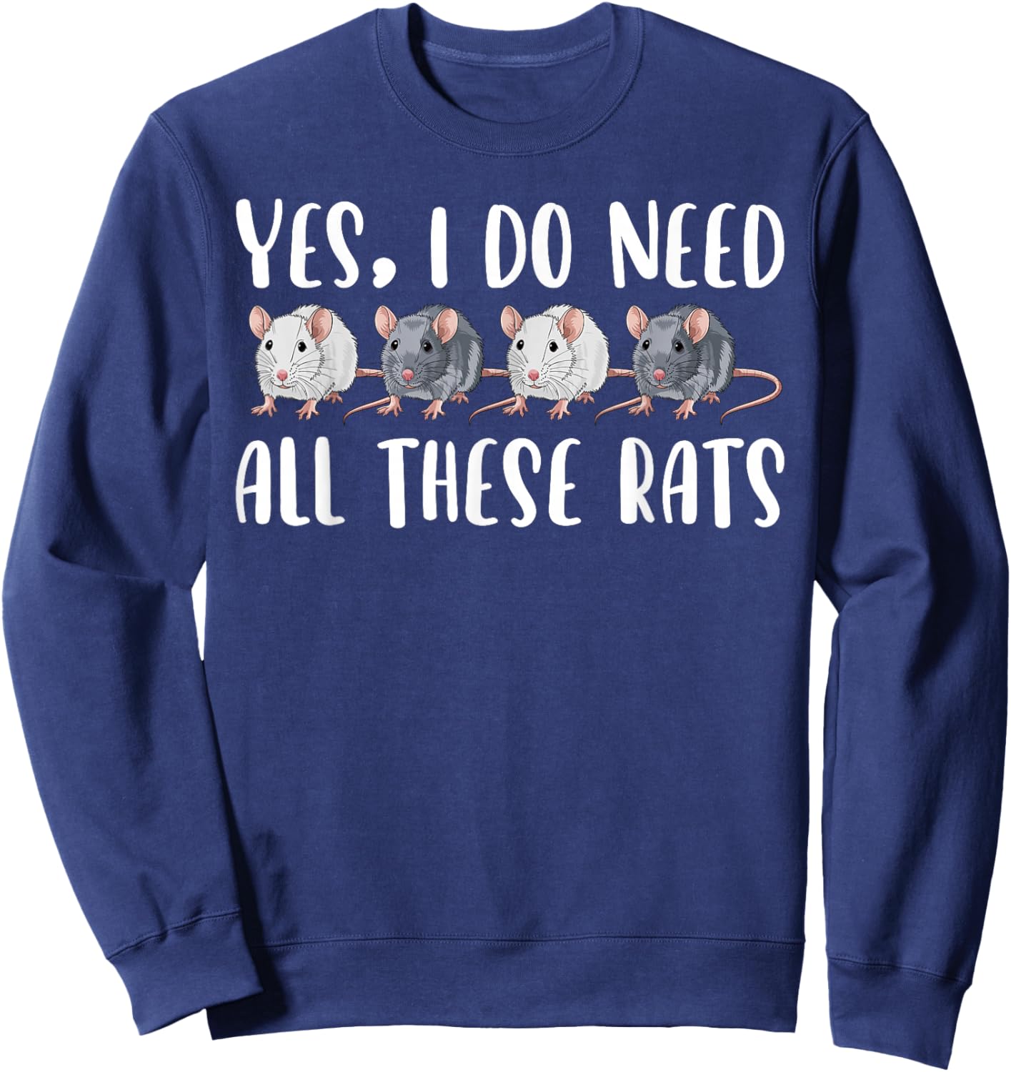Rat Owner Funny Rat Mom Rat Lover Rat Dad Sweatshirt - Sweatshirt | Navy