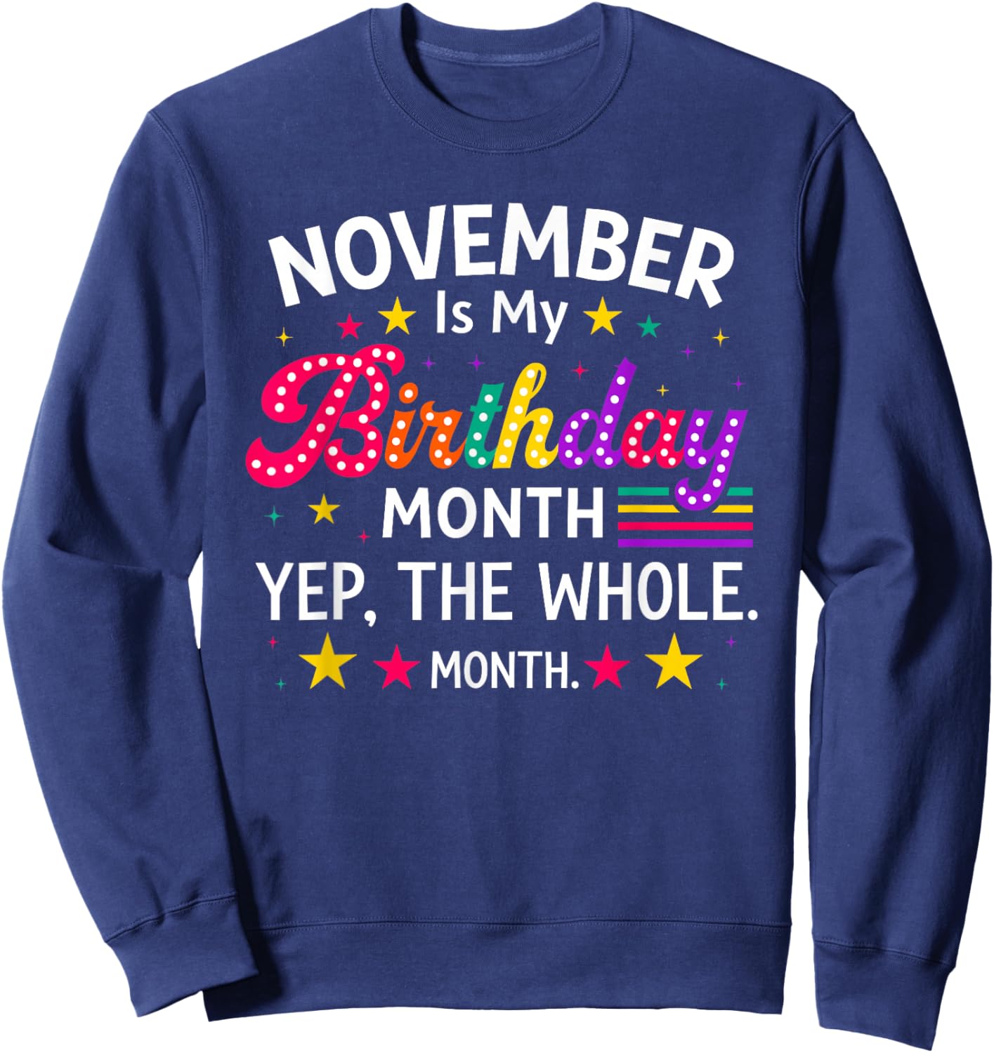 November is My Birthday Yes The Whole Month Birthday Women Sweatshirt - Sweatshirt | Navy