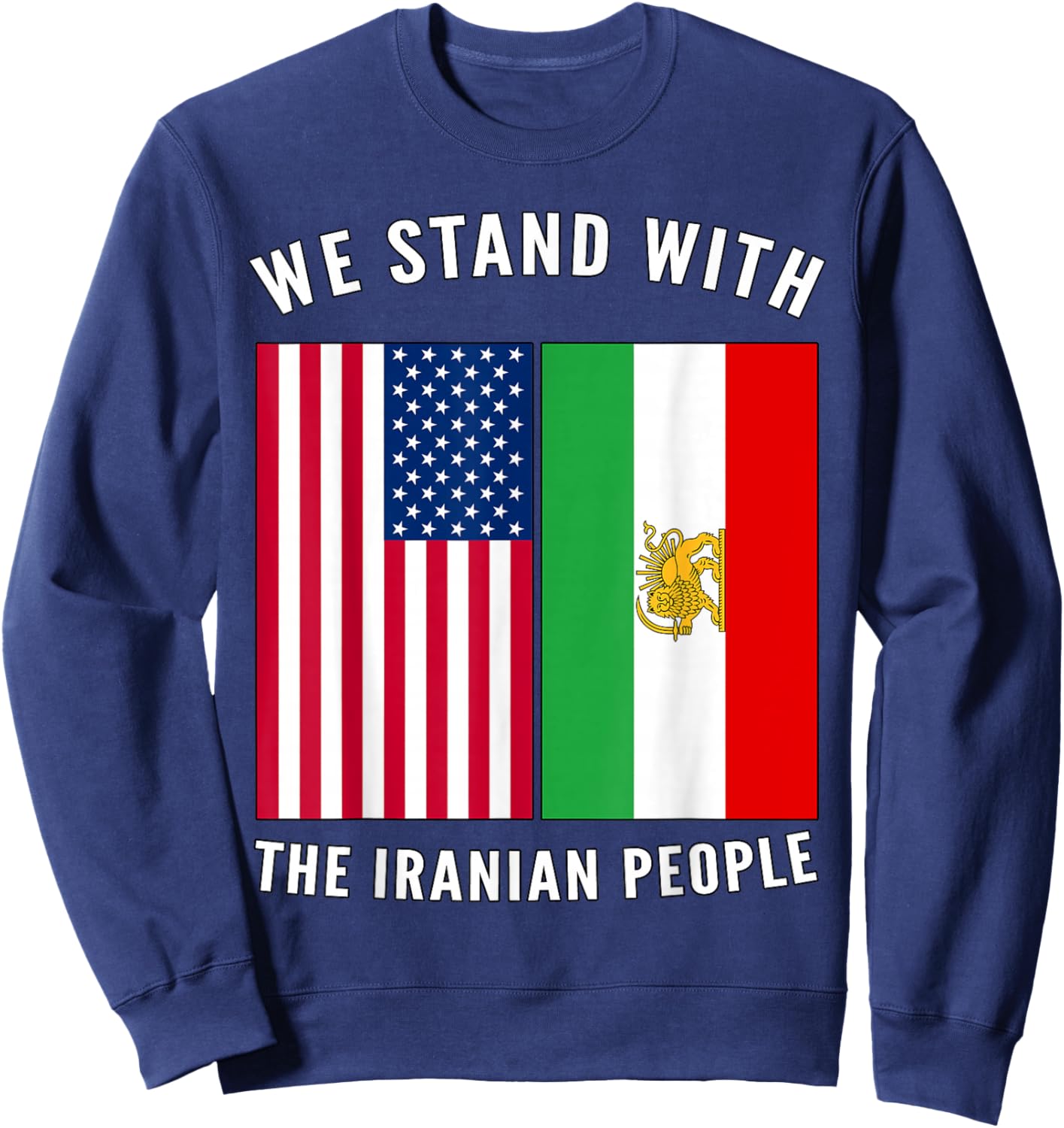 We Stand with The Iranian People - Iranian and US Flag Sweatshirt - Sweatshirt | Navy
