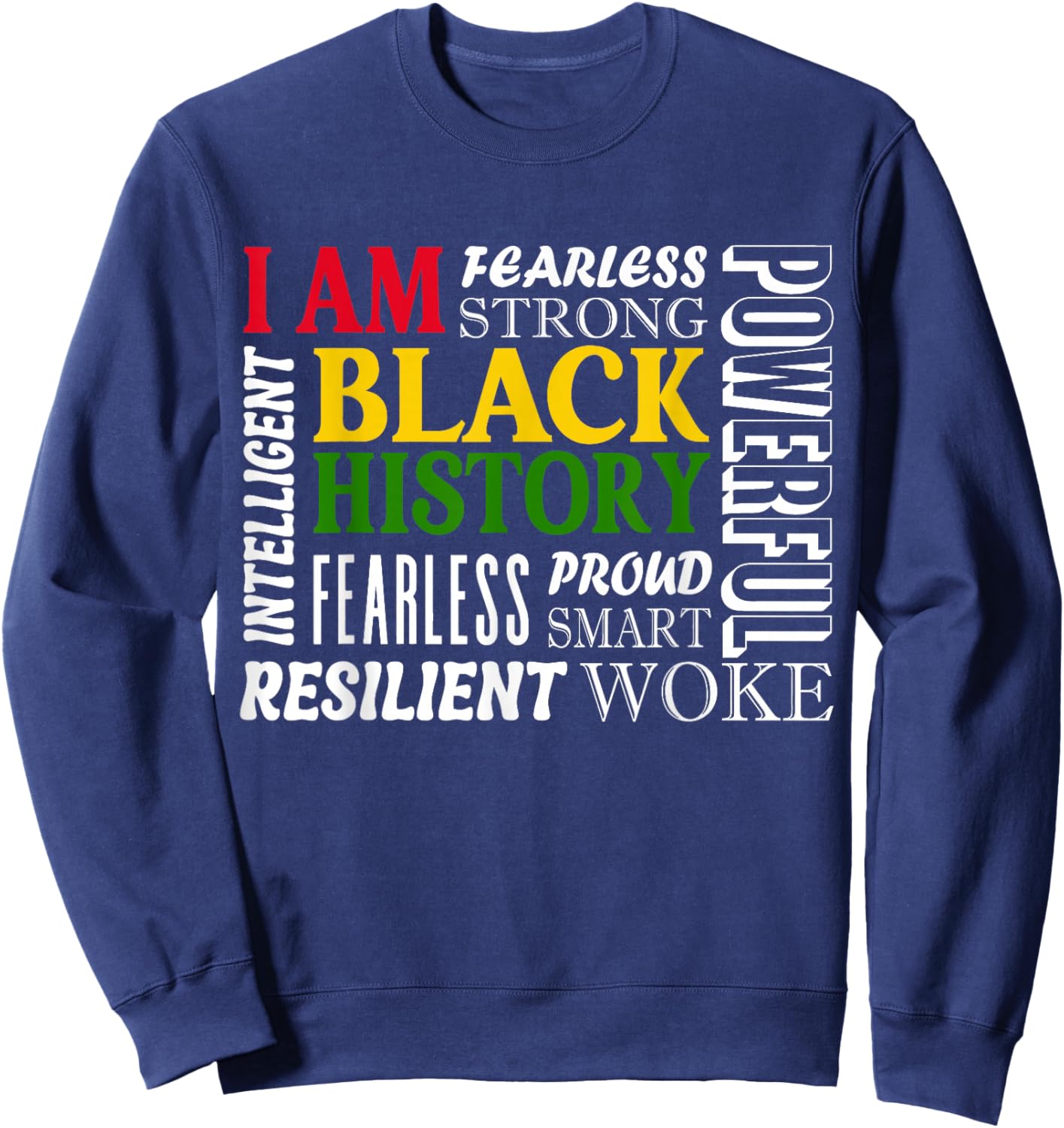 I am Black History Juneteenth African American Pride Sweatshirt - Sweatshirt | Navy