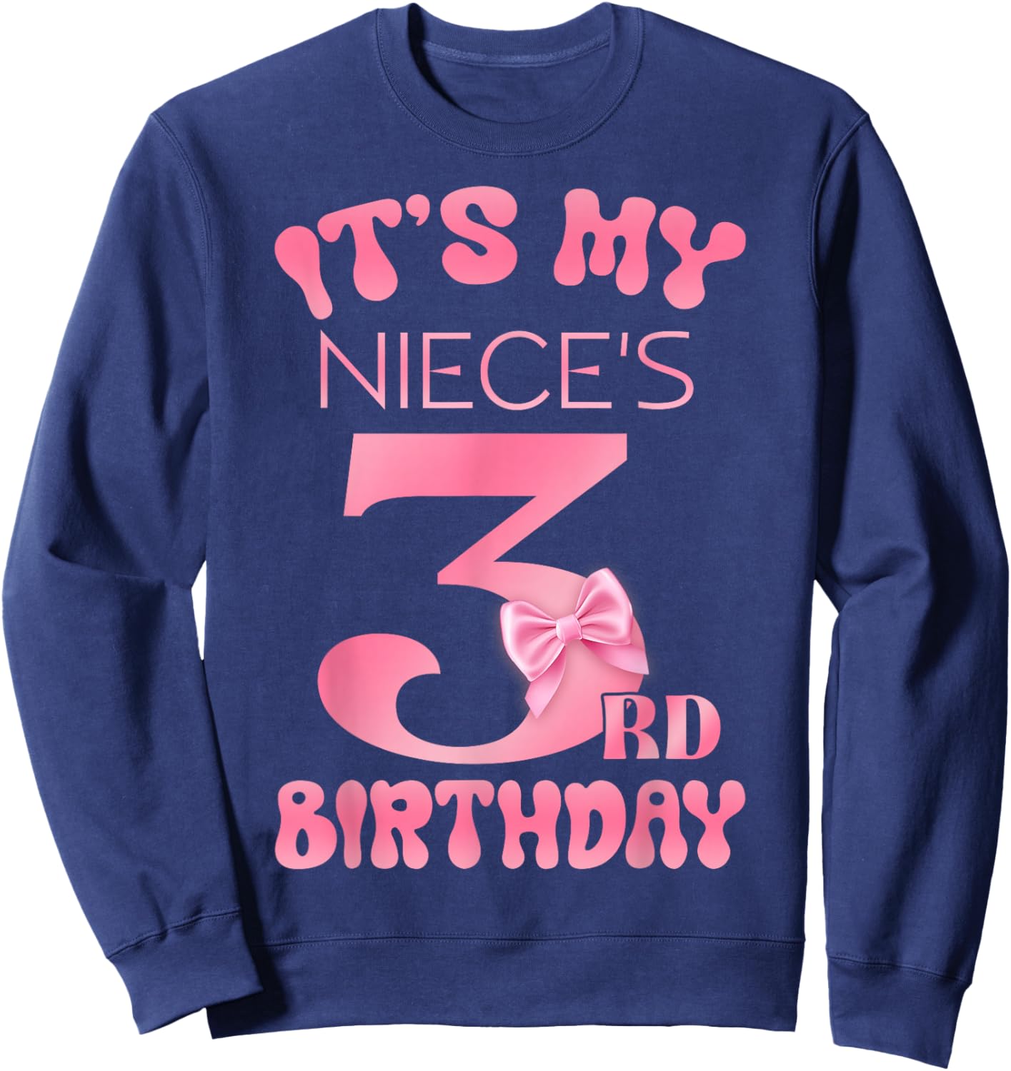 It's My Niece's 3rd Birthday Girl Pink Party Themes Sweatshirt - Sweatshirt | Navy