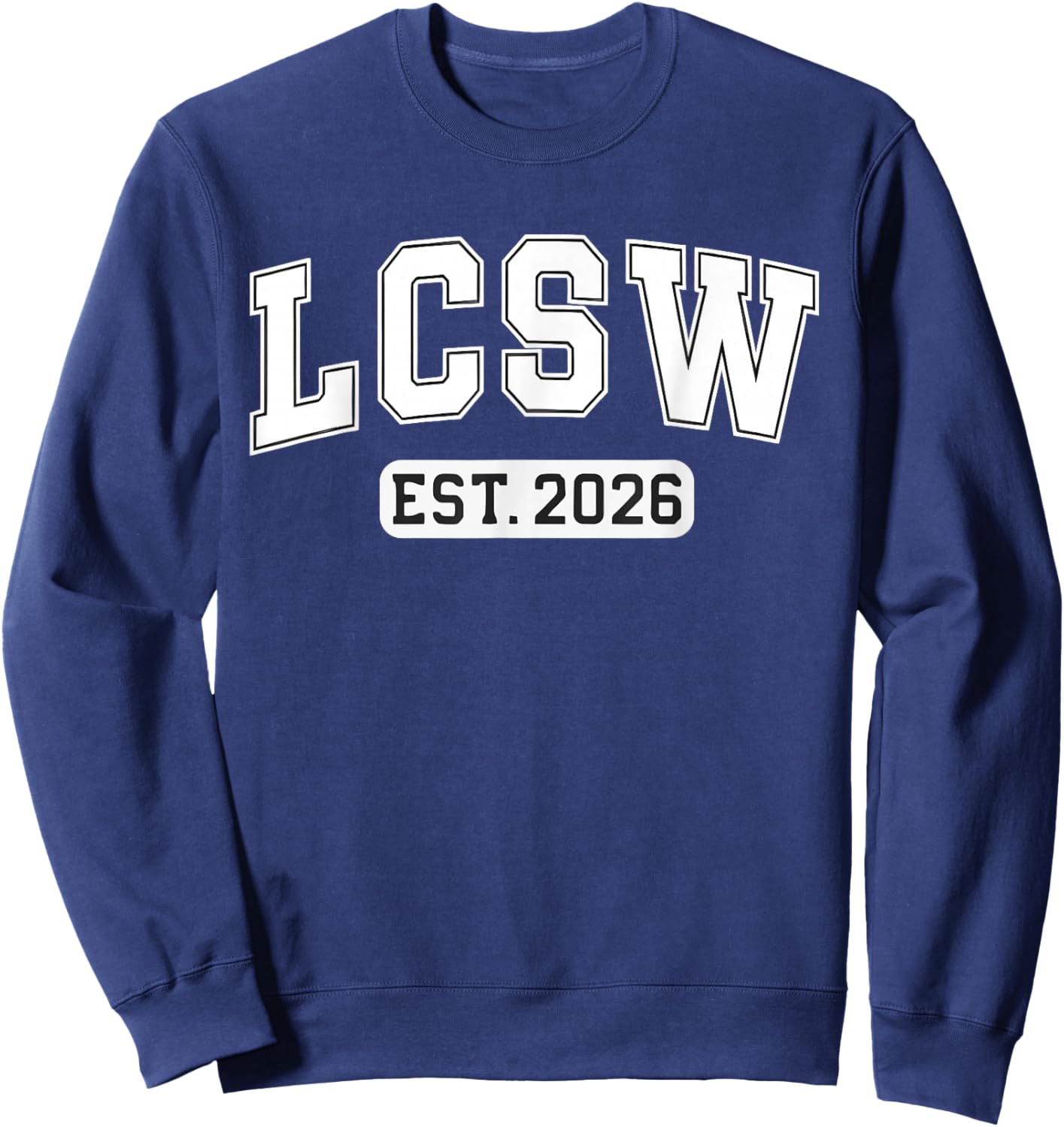 LCSW Est 2026 Graduation Licensed Clinical Social Worker Sweatshirt - Sweatshirt | Navy