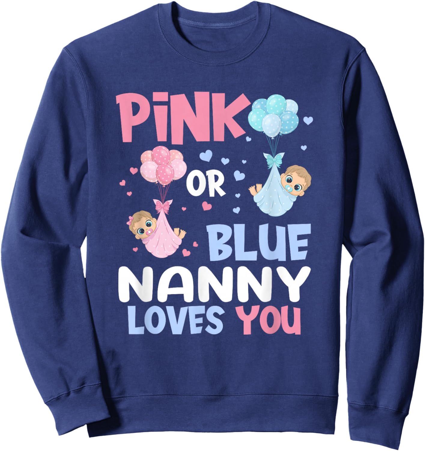 Pink Or Blue Nanny Loves You Baby Gender Reveal Party Sweatshirt - Sweatshirt | Navy