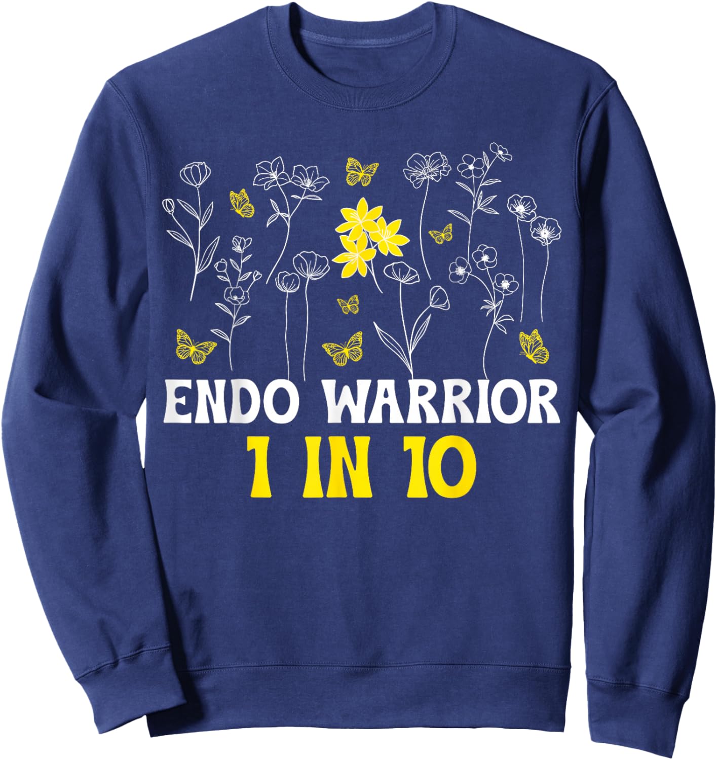 Endo Warrior 1 in 10 Endometriosis Awareness Month Sweatshirt - Sweatshirt | Navy
