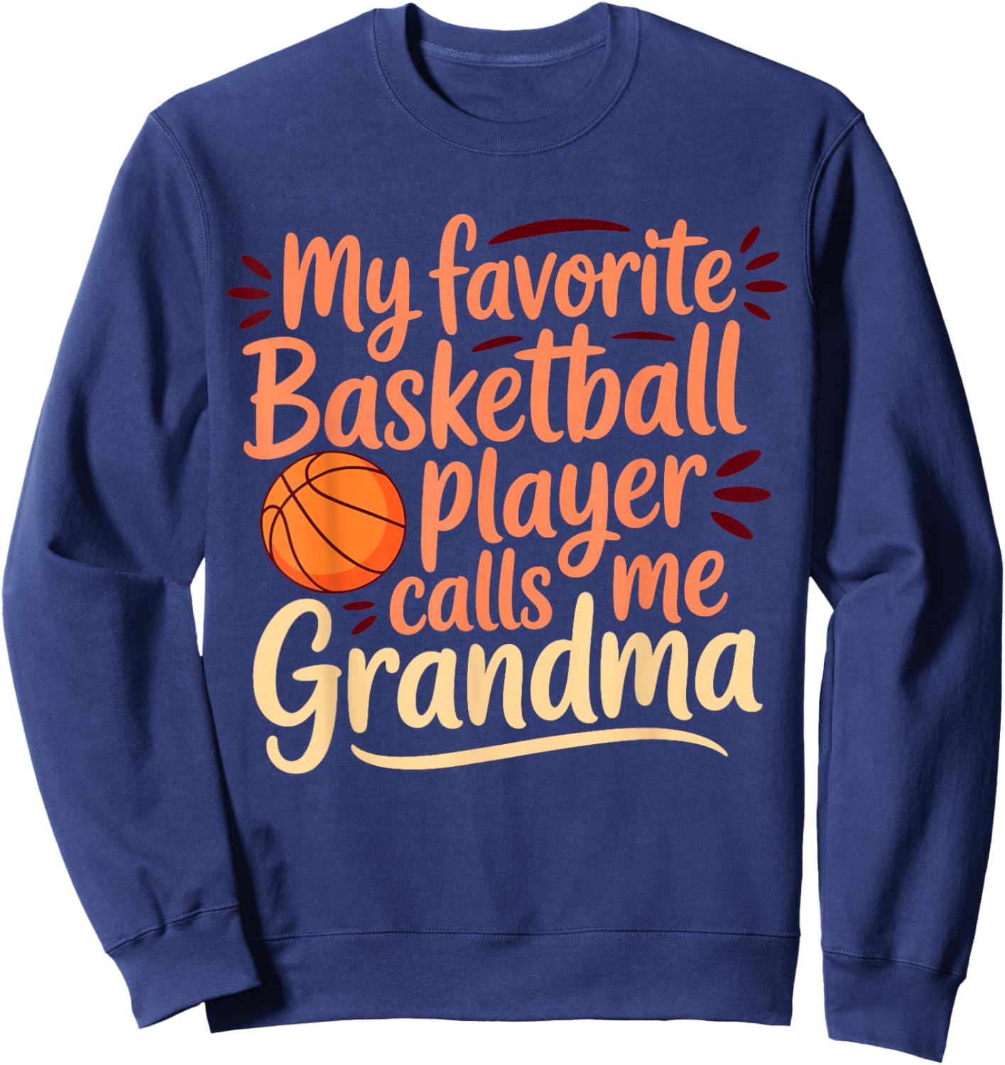 My Favorite Basketball Player Calls Me Grandma, Game Day Sweatshirt - Sweatshirt | Navy