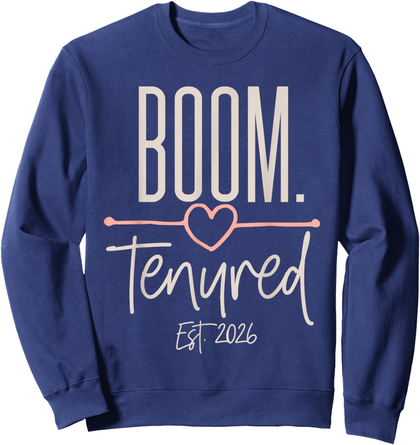 Tenured Women Professor Teacher with Tenure 2026 Promotion Sweatshirt - Sweatshirt | Navy