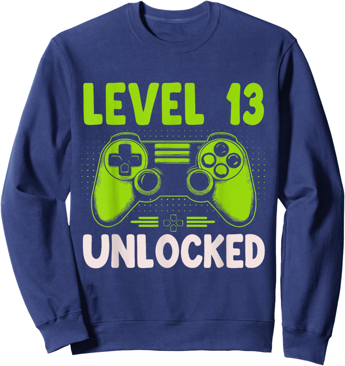 Level 13 Unlocked Gamer 13th Birthday Gaming Boys Girls Sweatshirt - Sweatshirt | Navy