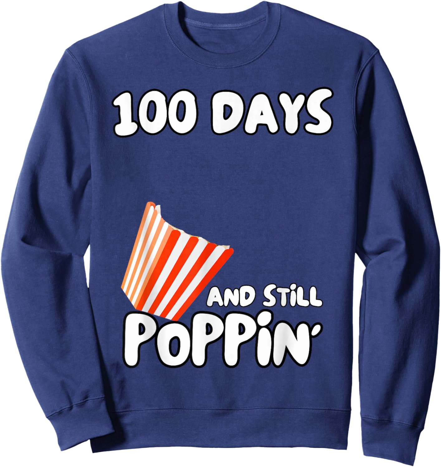 100 Days of School Popcorn DIY : 100 Days and Still Popping Sweatshirt - Sweatshirt | Navy